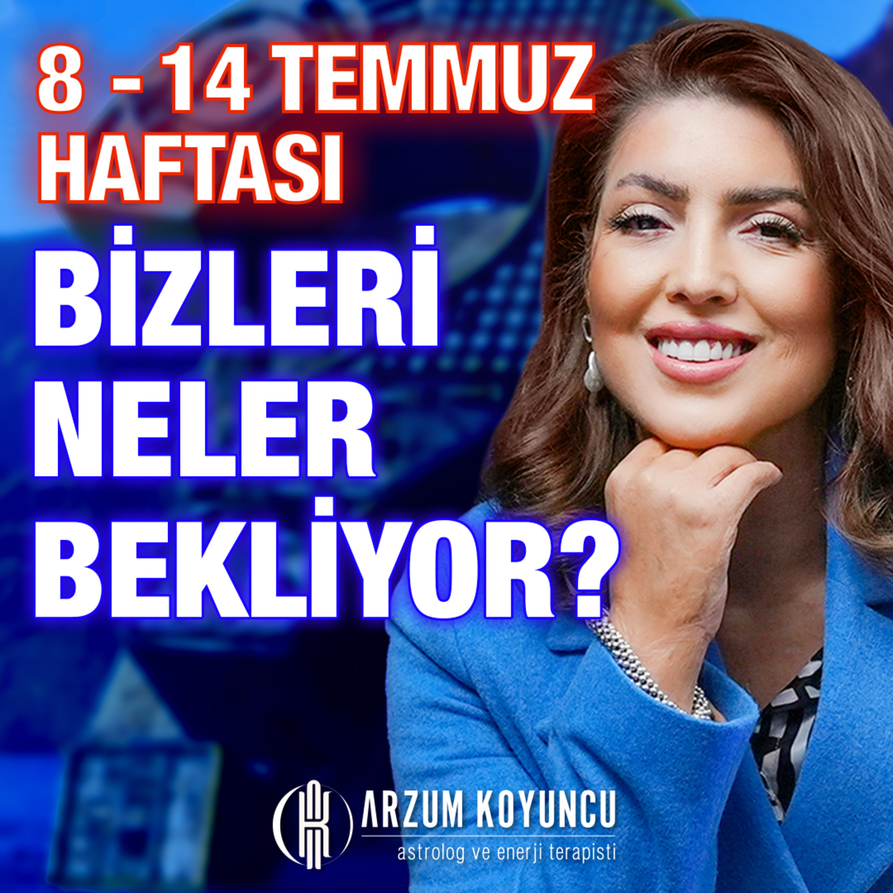 ARZUM KOYUNCU - ASTRO PODCAST