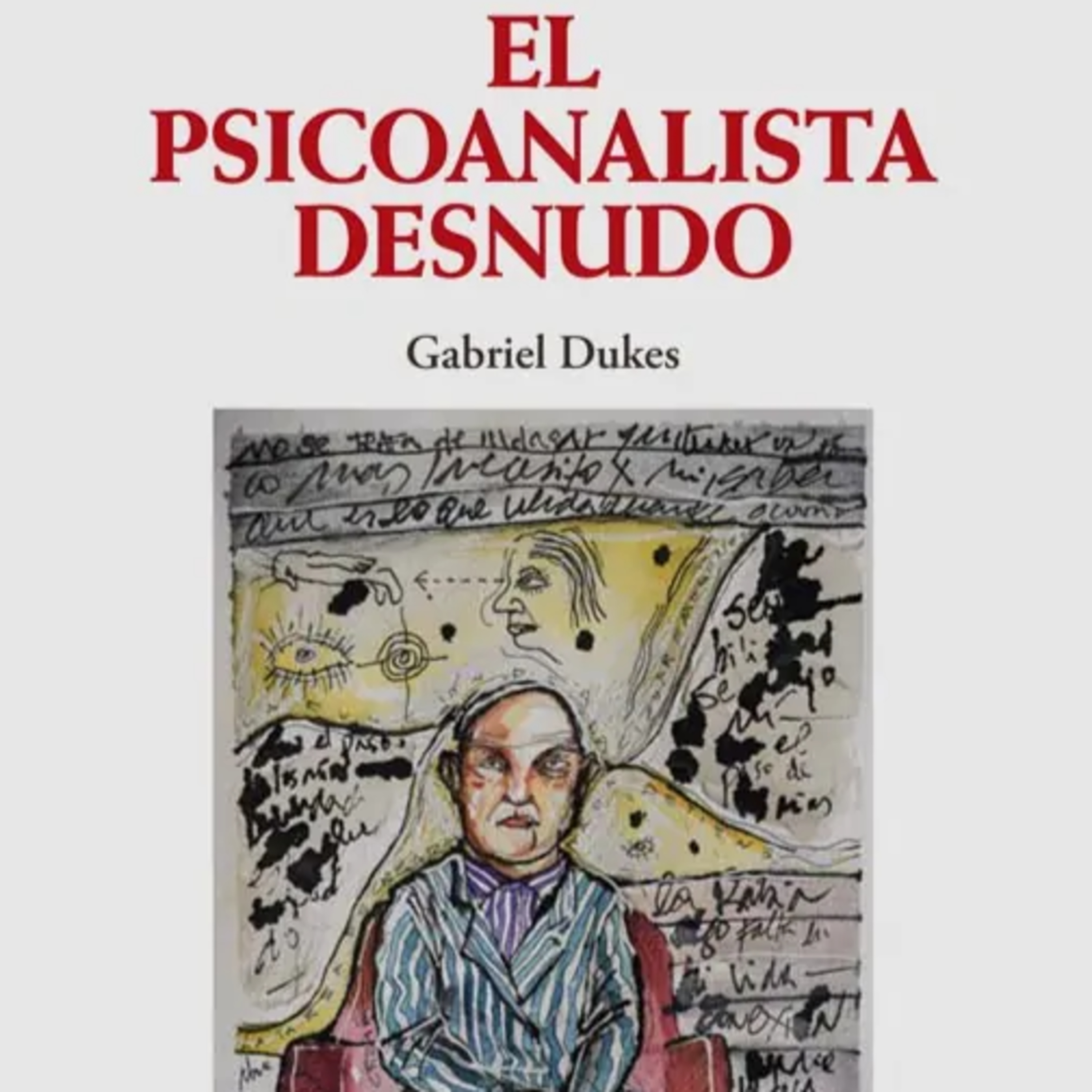 Gabriel Dukes y su novela el psicoanalista desnudo