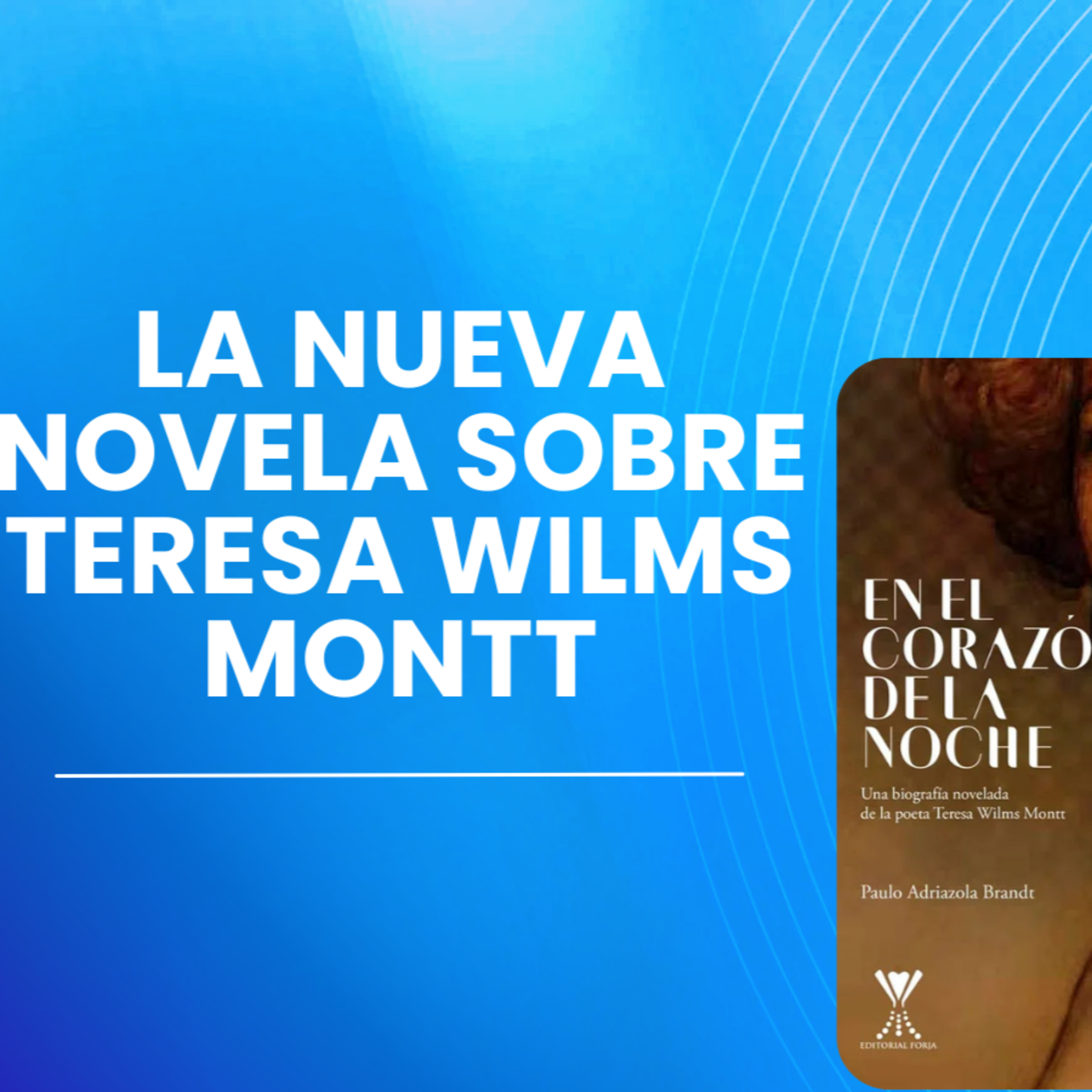 Paulo Adriazola y la novela sobre Teresa Wilms Montt episode artwork