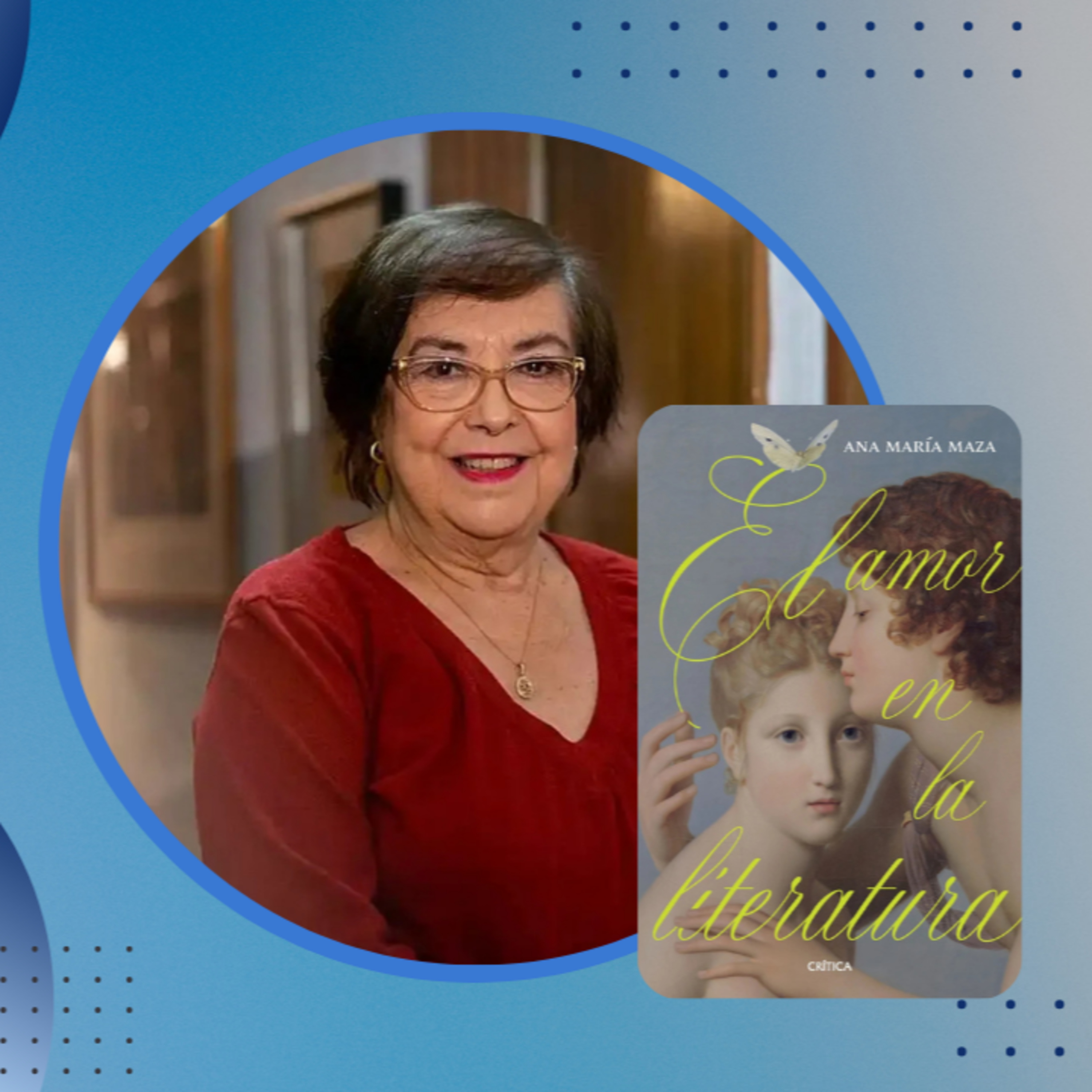 Ana María Maza Sancho y su libro el amor en la literatura episode artwork