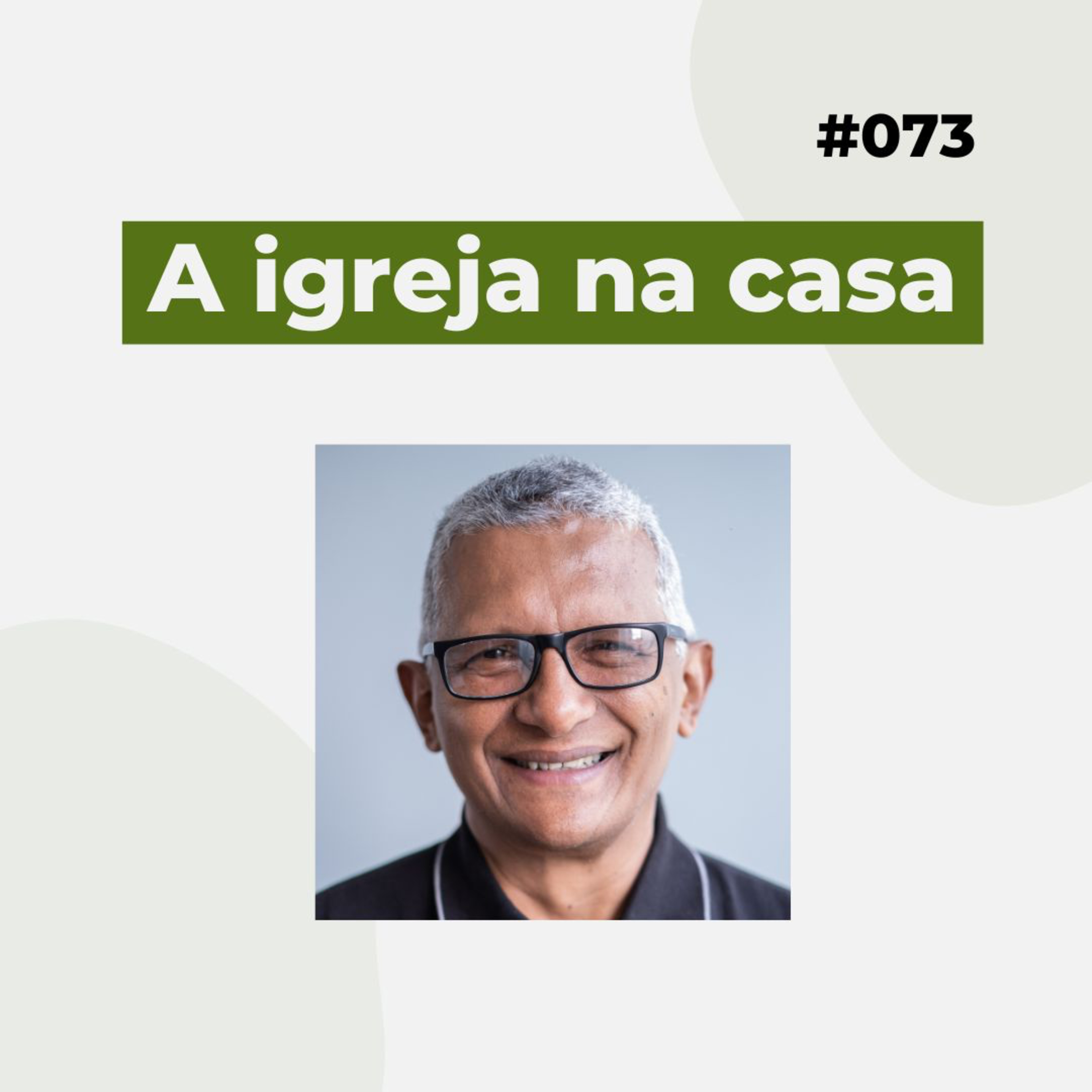 #073 - A igreja na casa - Parte I - Versão resumida episode artwork