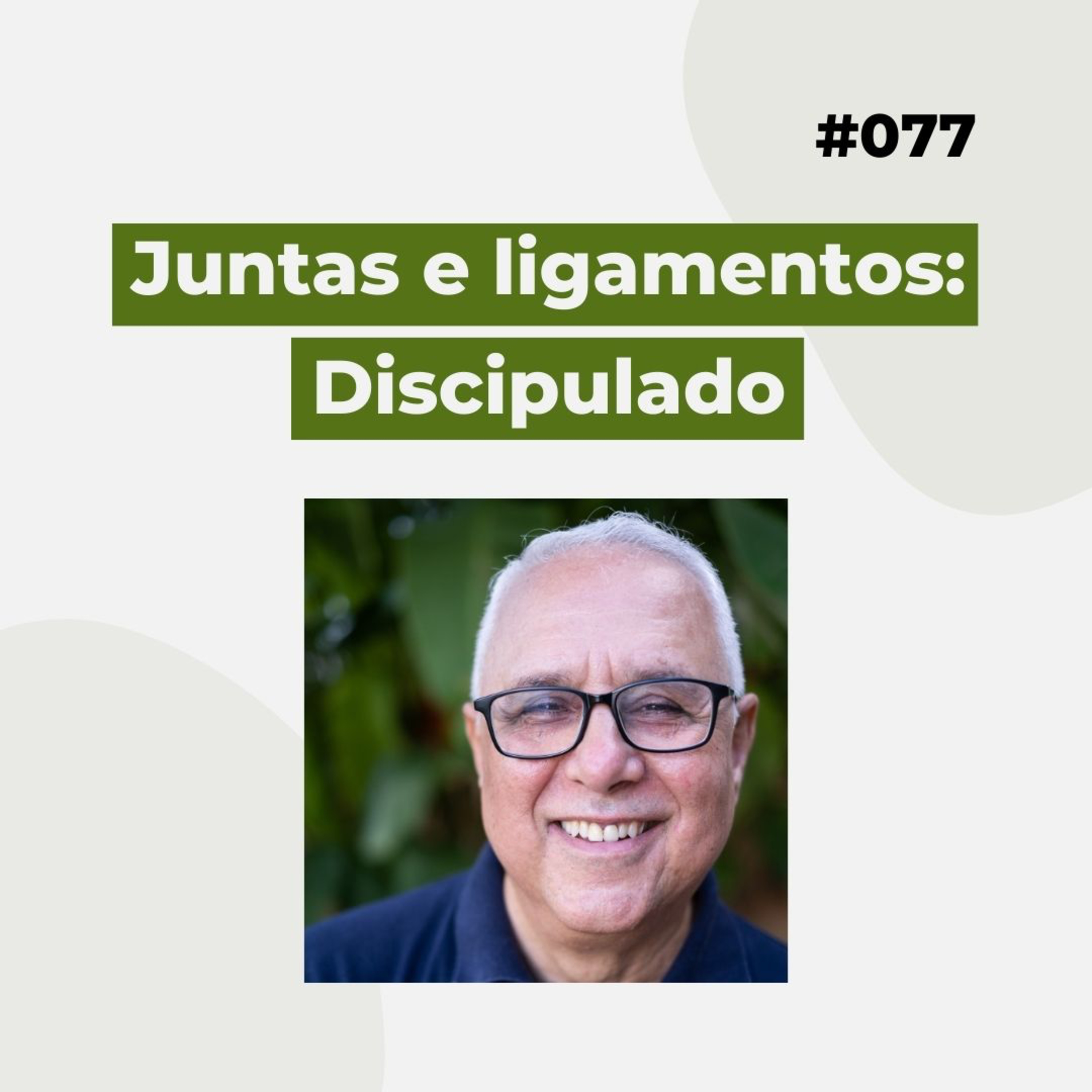 #077 - Juntas e ligamentos: Discipulado - Parte I - Versão resumida episode artwork