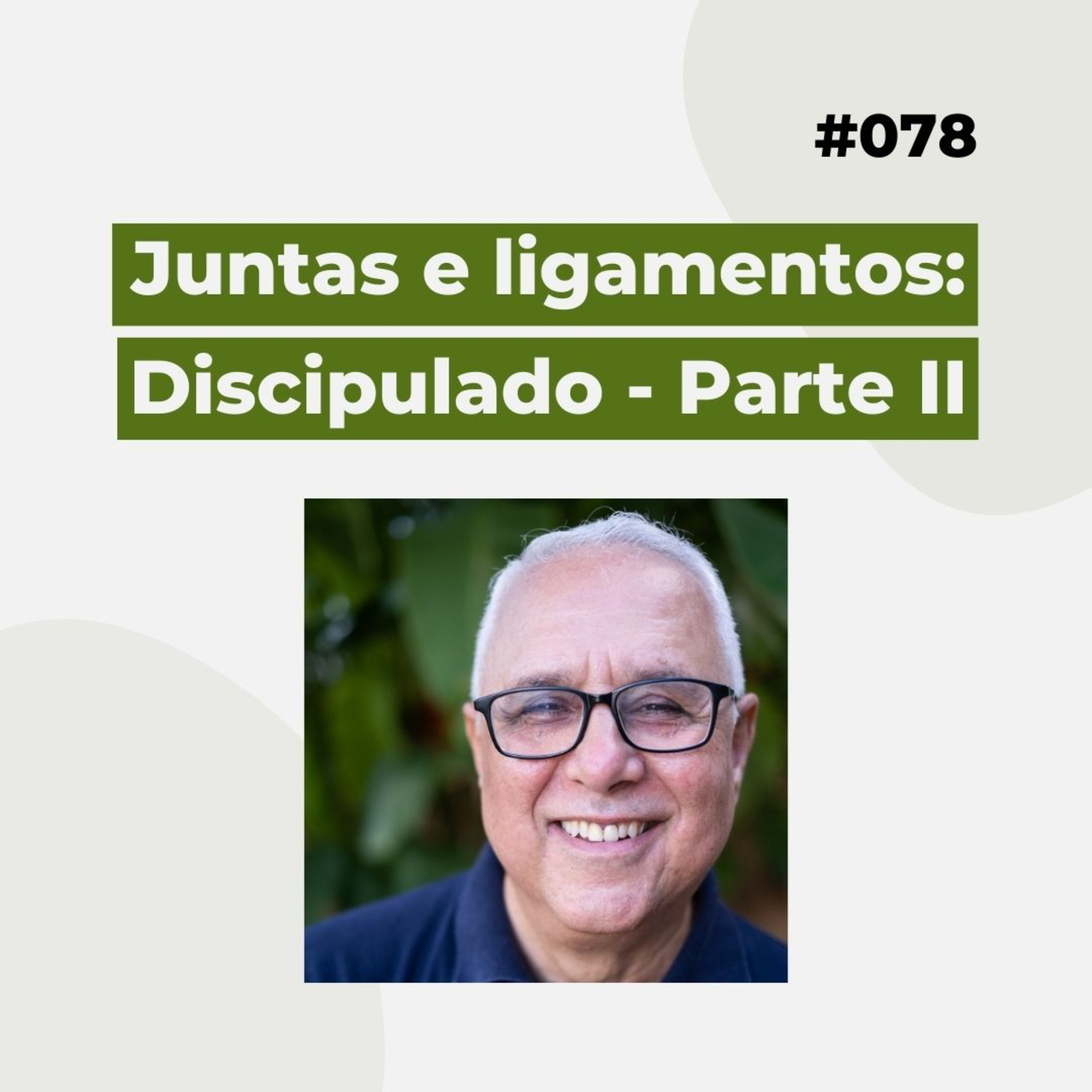 #078 - Juntas e ligamentos: Discipulado - Parte II - Versão resumida  episode artwork