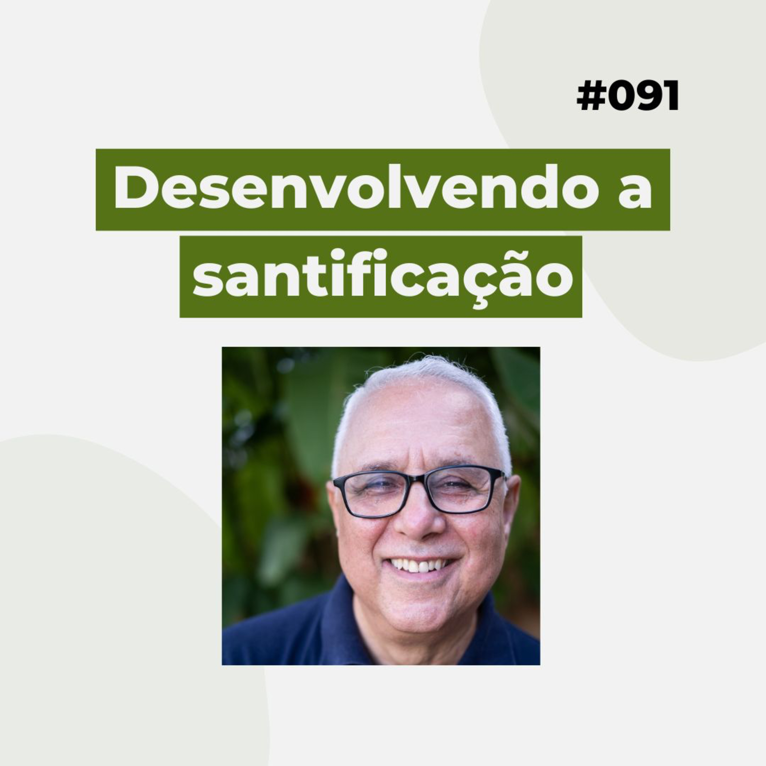 #091 - Desenvolvendo a santificação - Versão resumida episode artwork