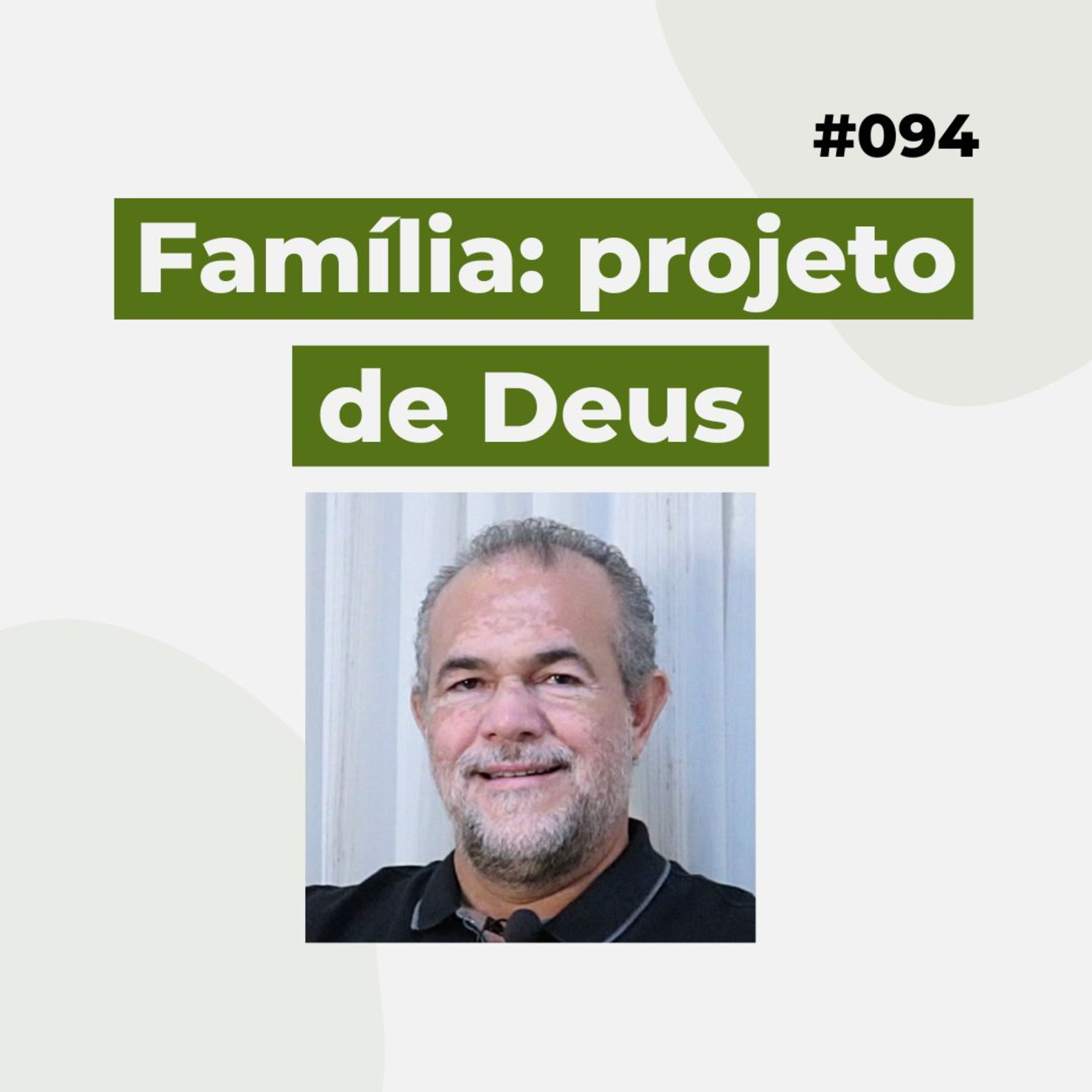 #094 - Família: projeto de Deus - Versão resumida episode artwork