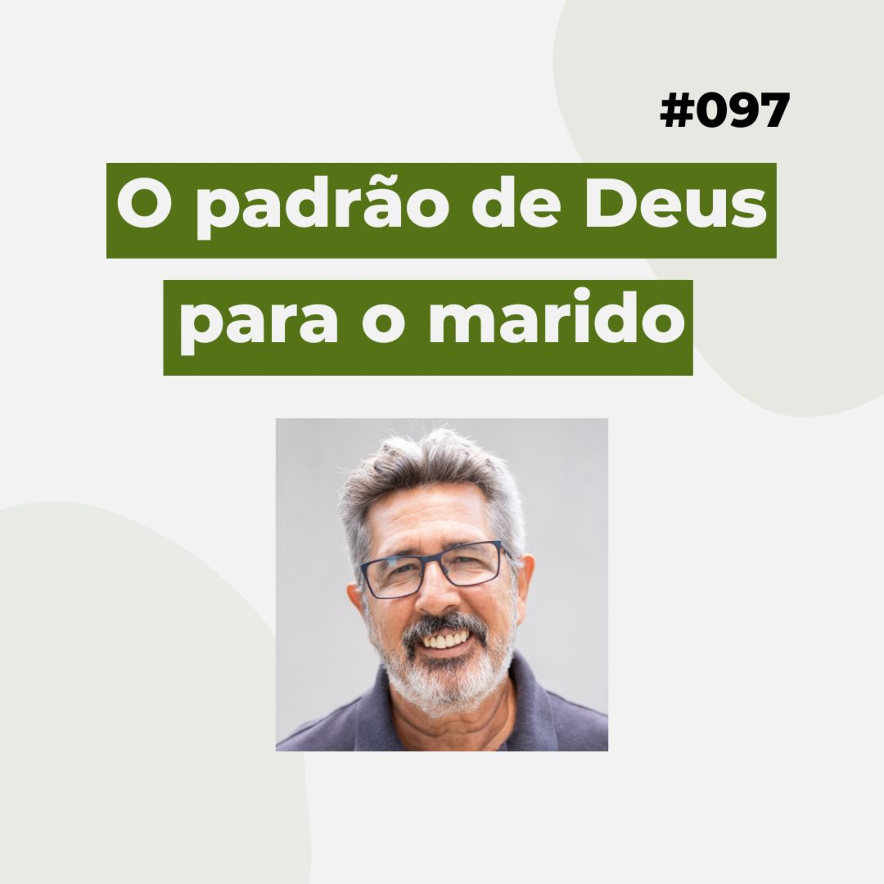 #097 - O padrão de Deus para o marido - Versão resumida episode artwork