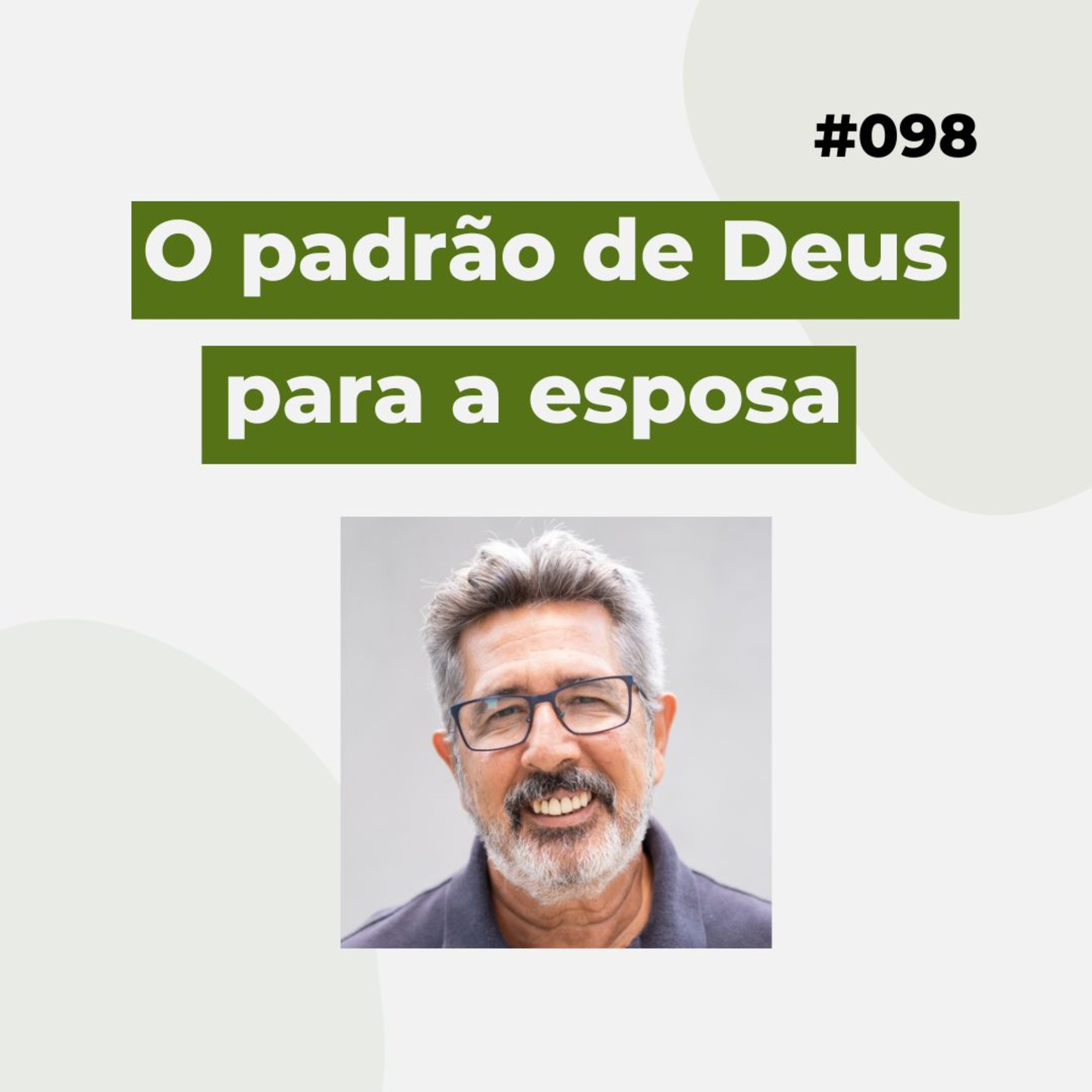 #098 - O padrão de Deus para a esposa - Versão resumida episode artwork