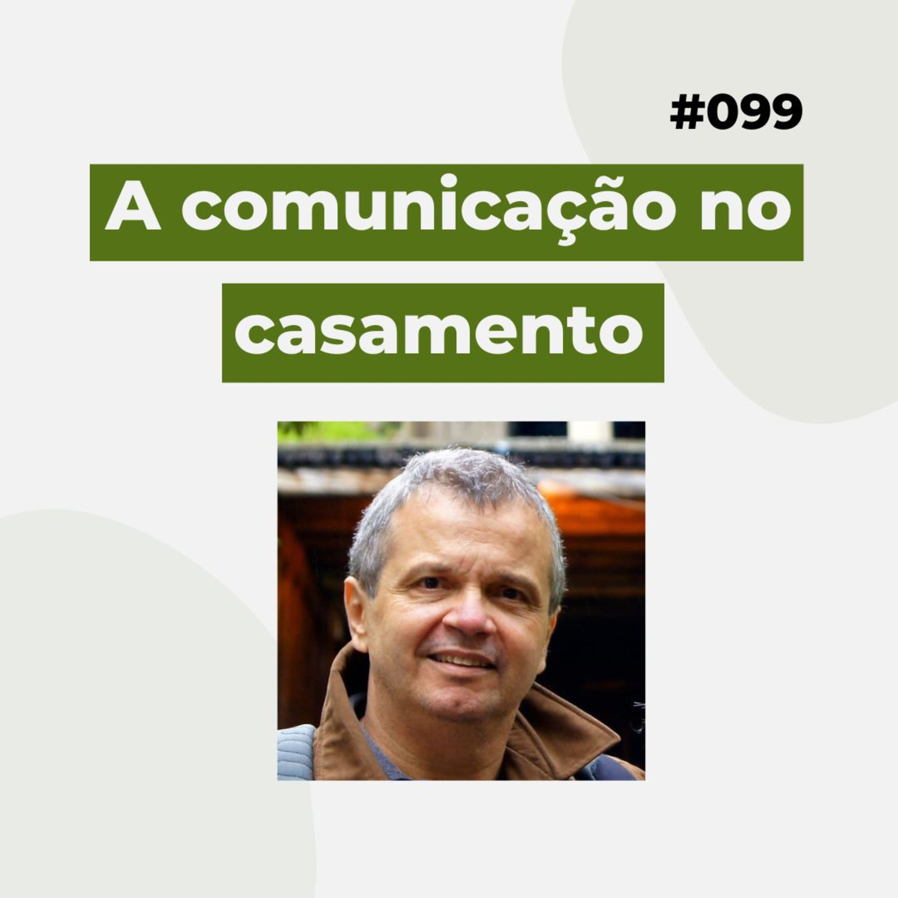 #099 - A comunicação no casamento - Versão resumida episode artwork