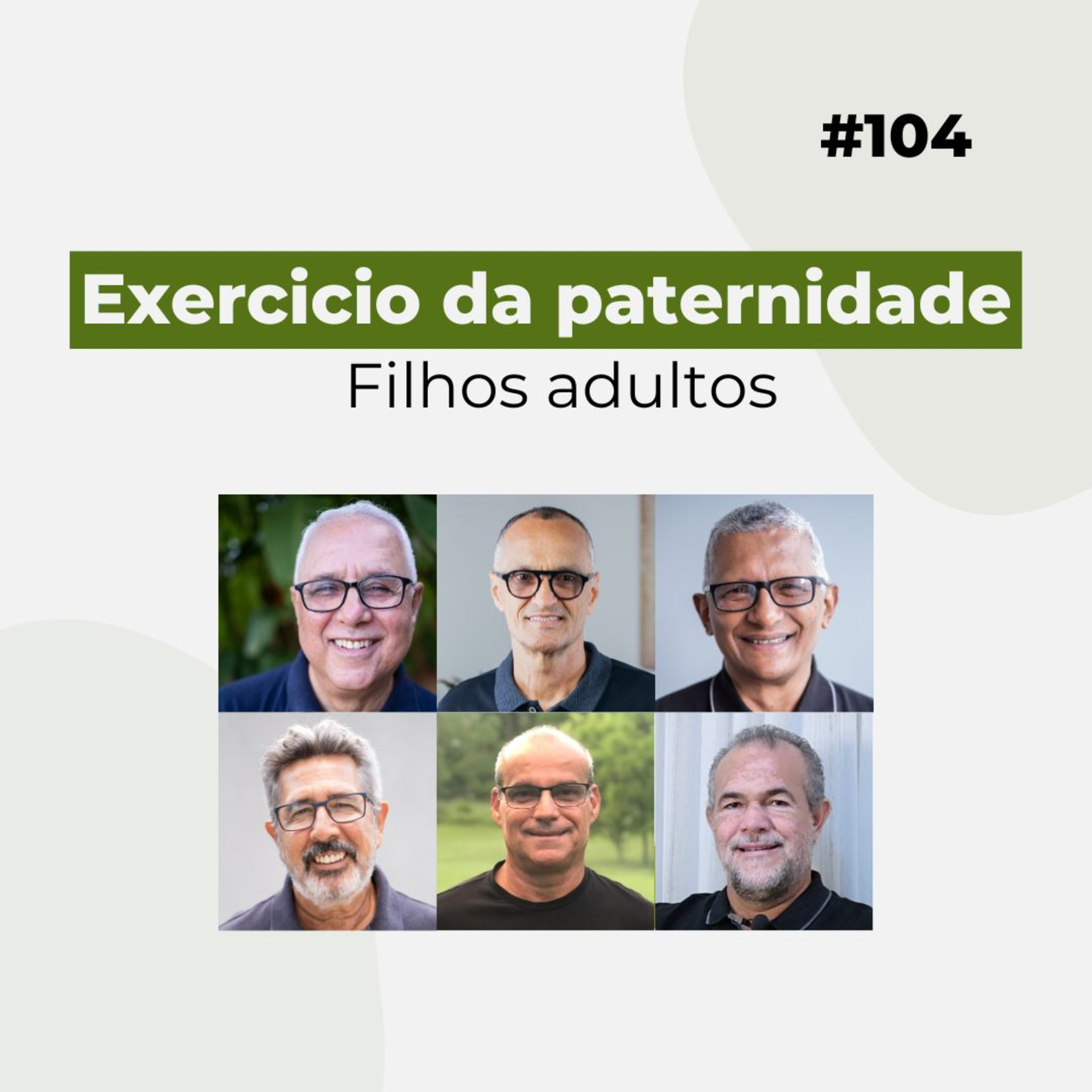 #104 - Exercício da paternidade - Adultos - Live completa episode artwork