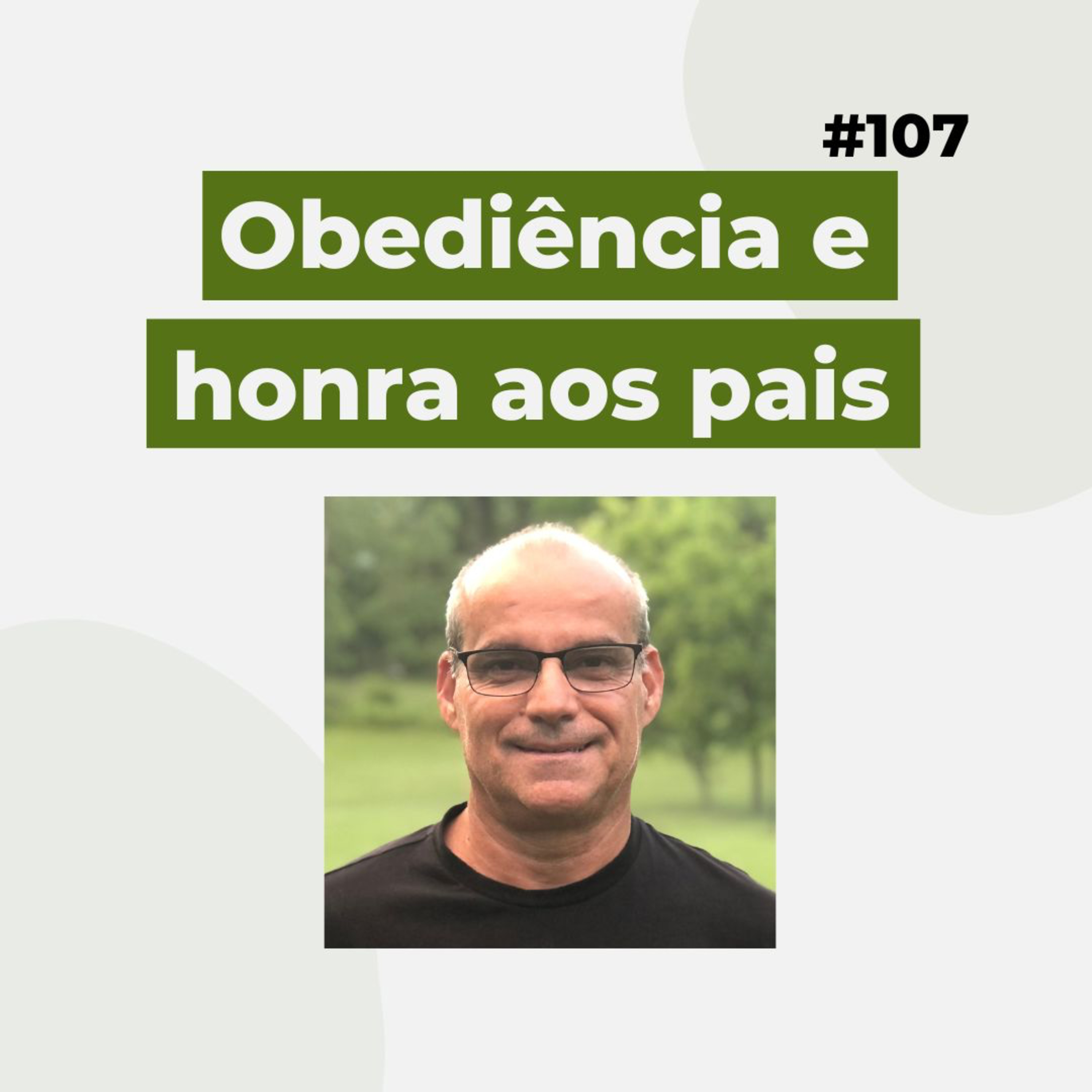#107 - Obediência e honra aos pais - Versão resumida episode artwork