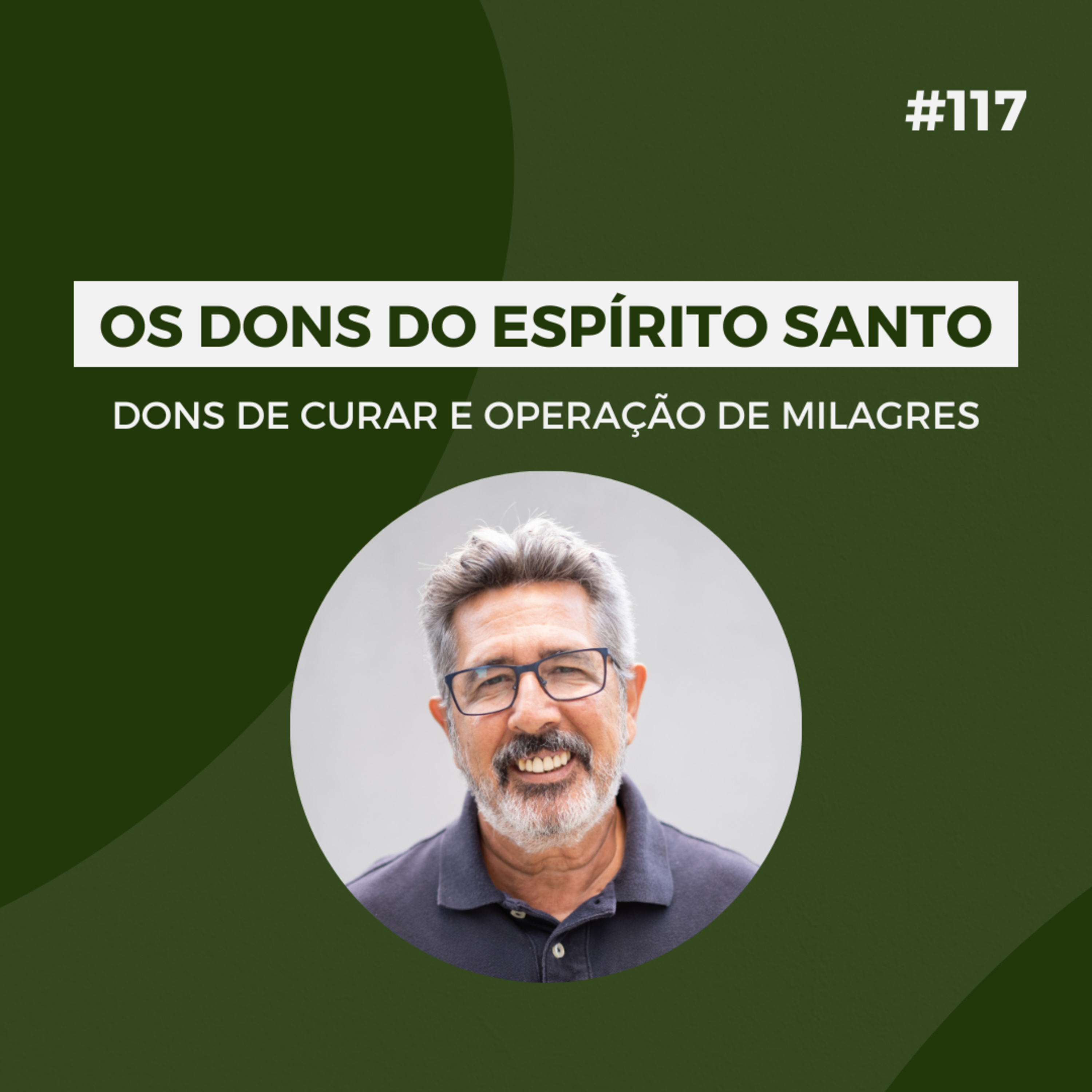 #117 - Os dons do Espírito Santo: Dons de curar e operações de milagres - Versão resumida episode artwork