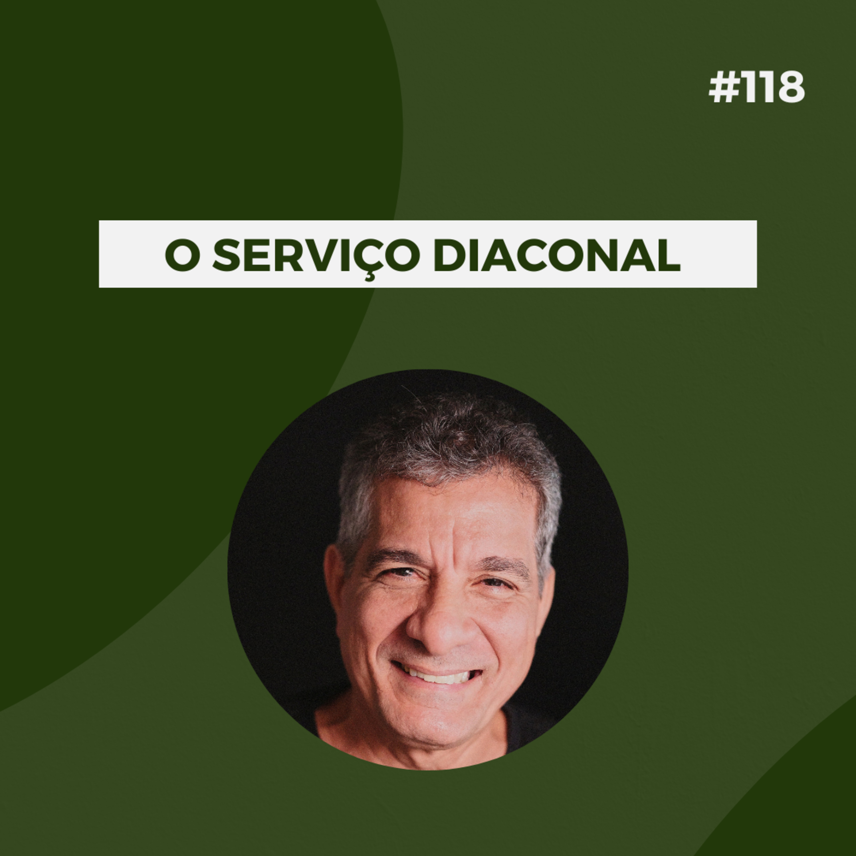 #118 - O Serviço Diaconal - Versão resumida episode artwork