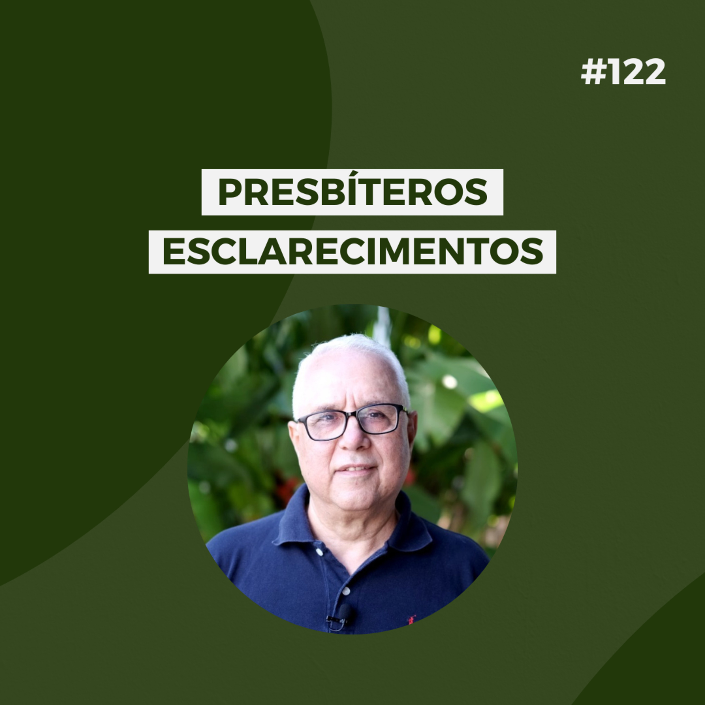 #122 - Presbíteros Esclarecimentos - Versão resumida episode artwork