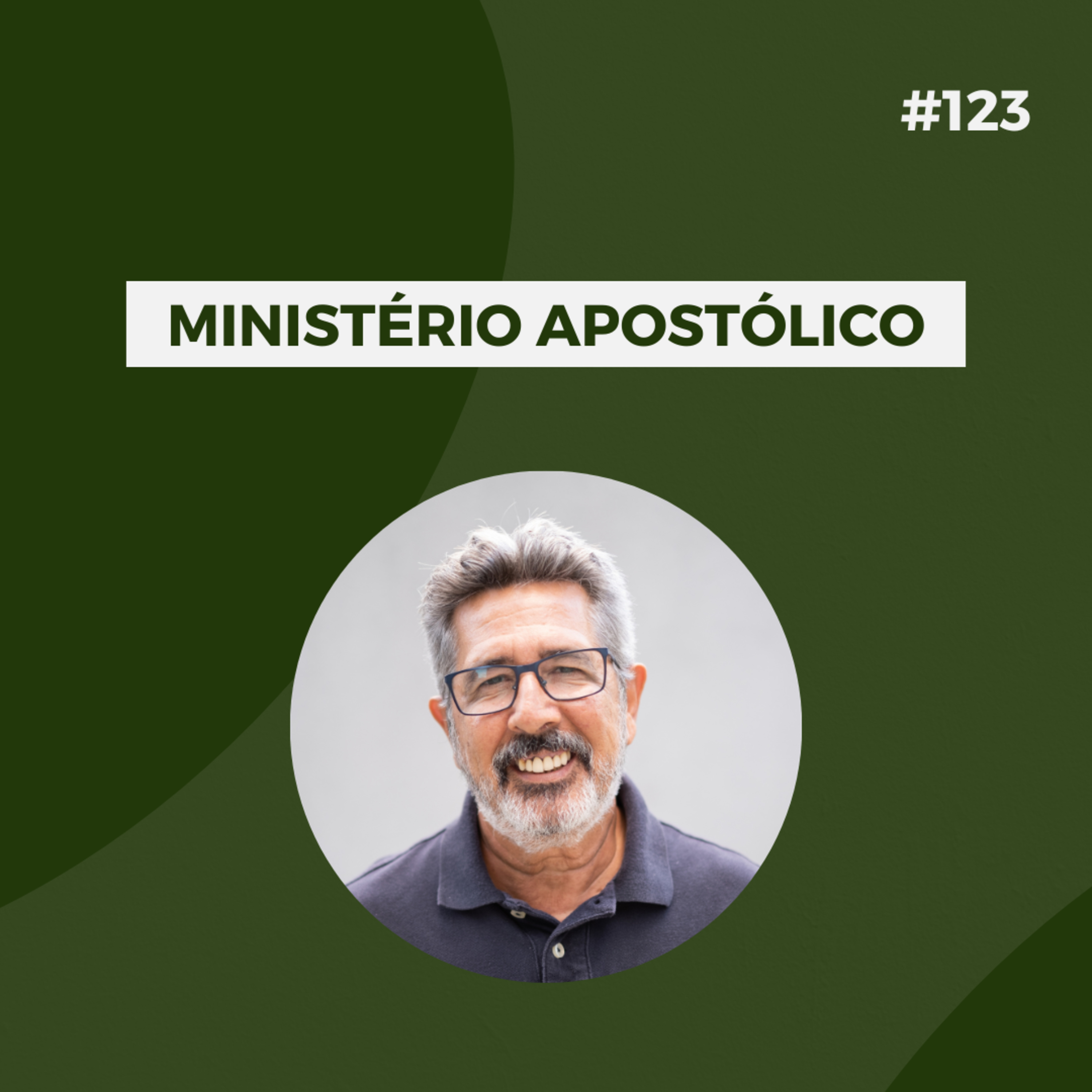 #123 - Ministério Apostólico - Versão resumida episode artwork