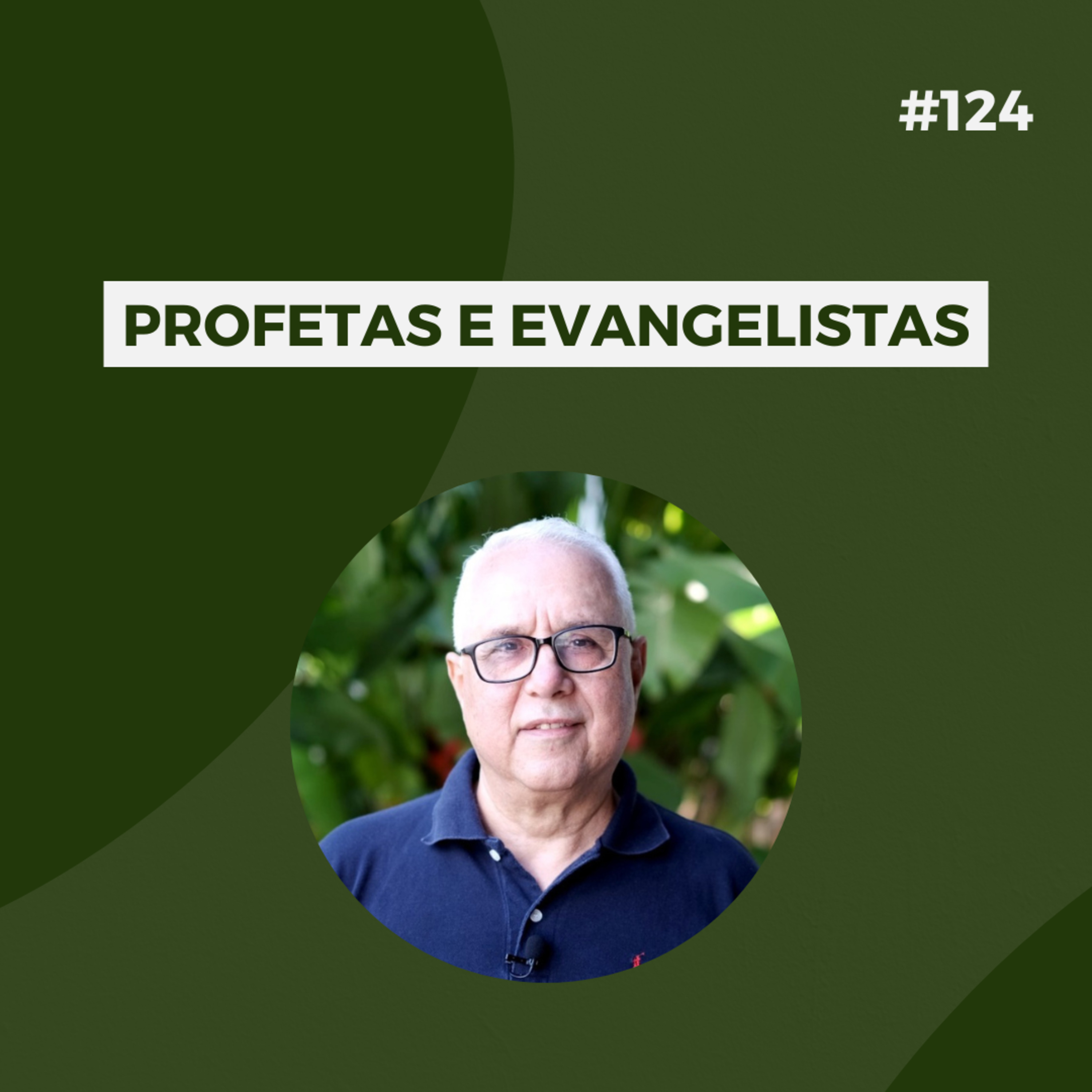 #124 - Profetas e Evangelistas - Versão resumida episode artwork