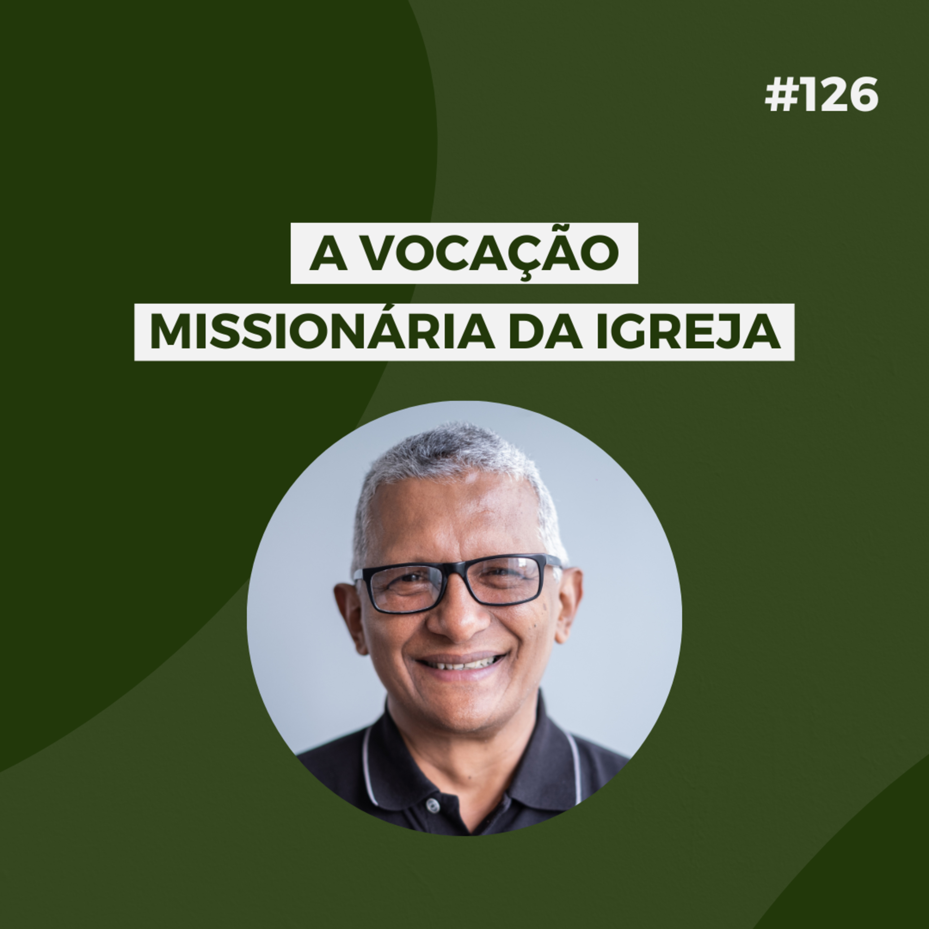 #126 - A Vocação Missionária da Igreja - Versão resumida episode artwork