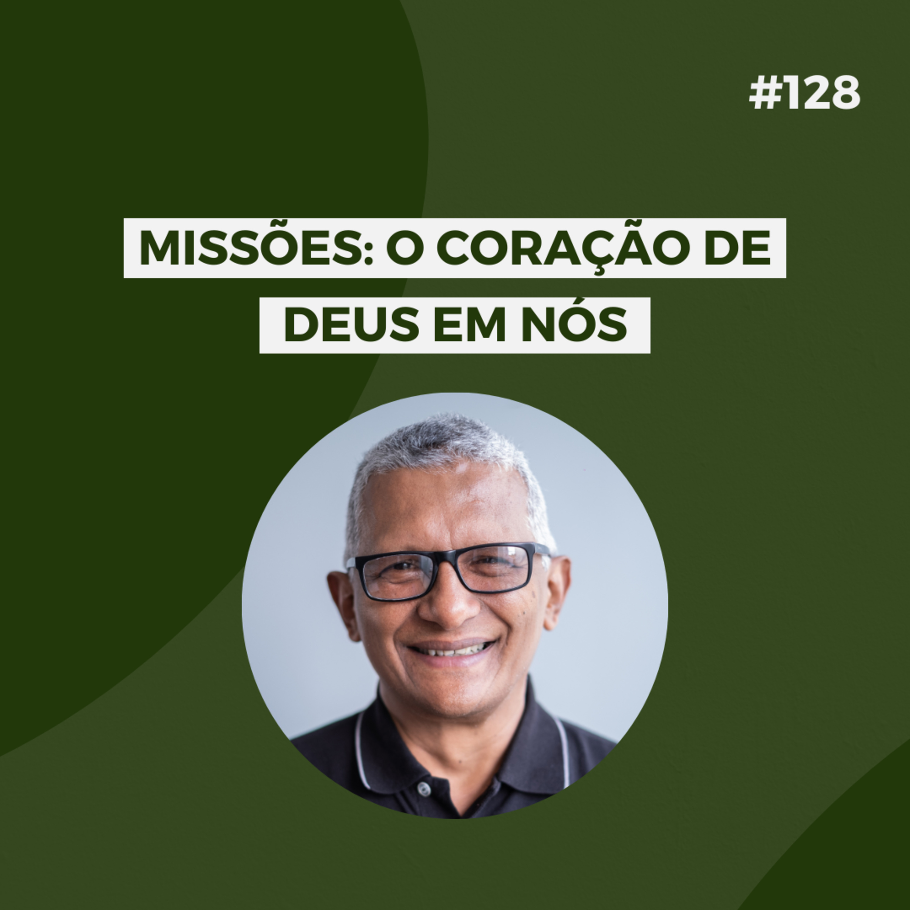 #128 - Missões: O Coração de Deus em Nós - Versão resumida episode artwork