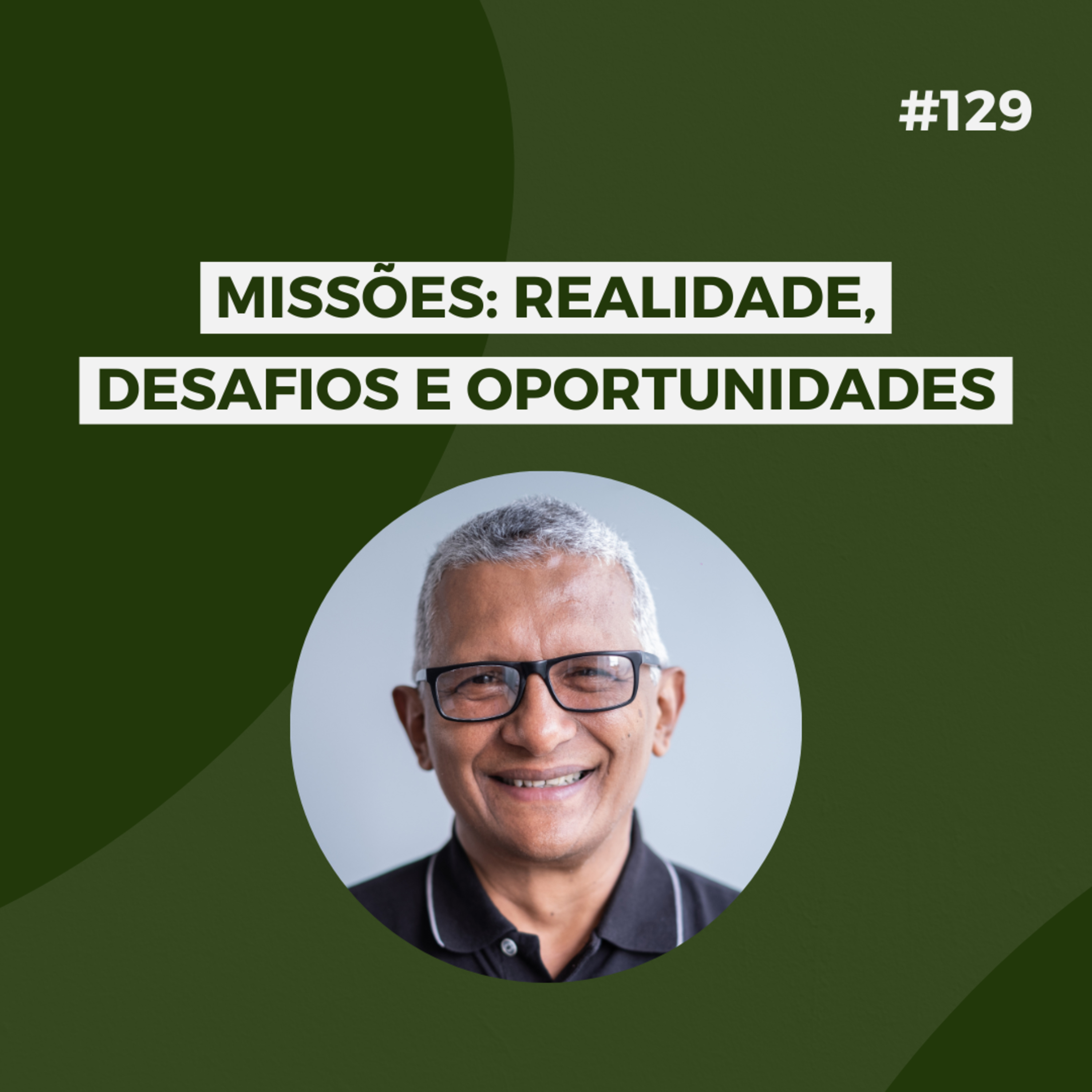 #129 - Missões: Realidade, Desafios e Oportunidades - Versão resumida episode artwork