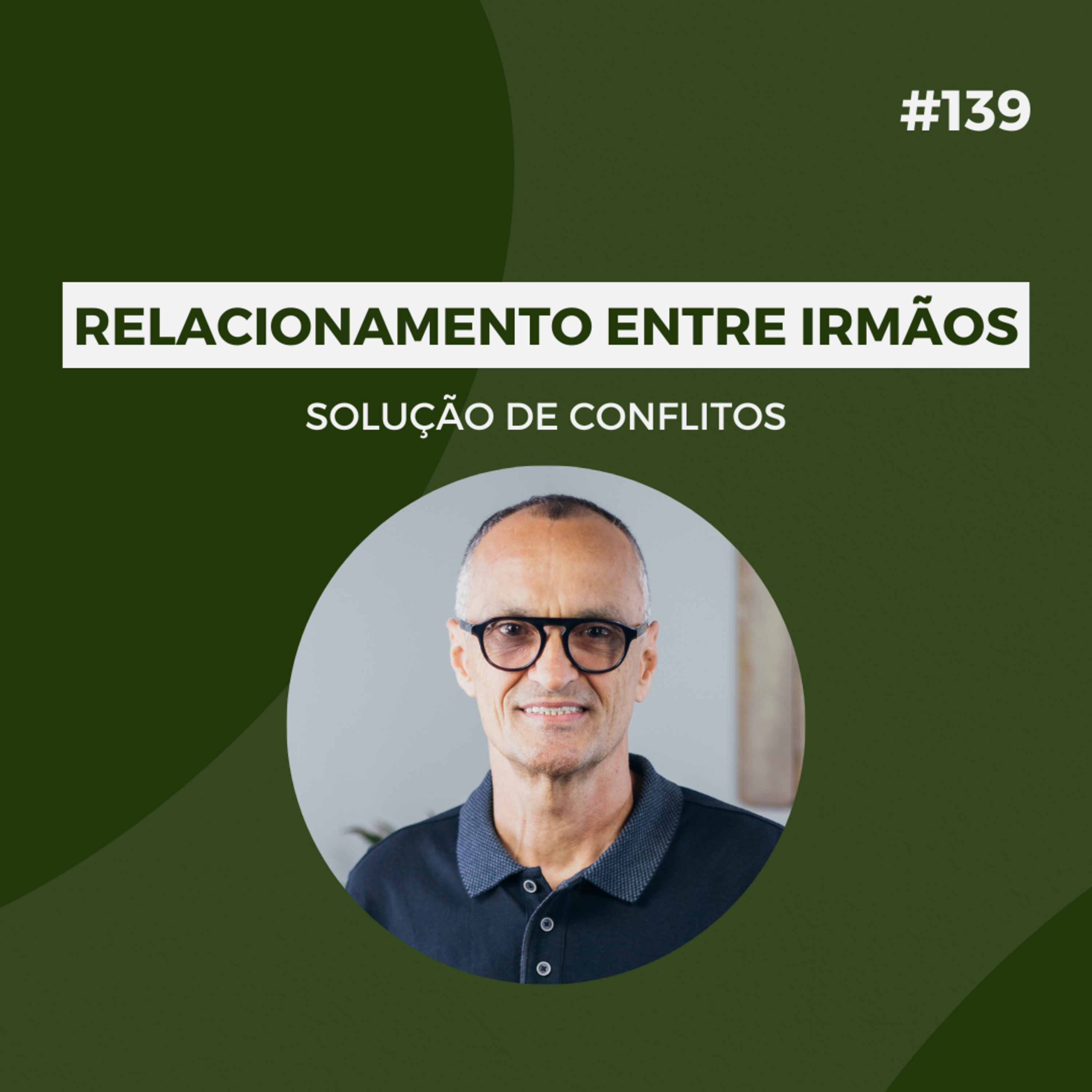 #139 - Relacionamento entre irmãos: Solução de Conflitos - Versão Resumida episode artwork