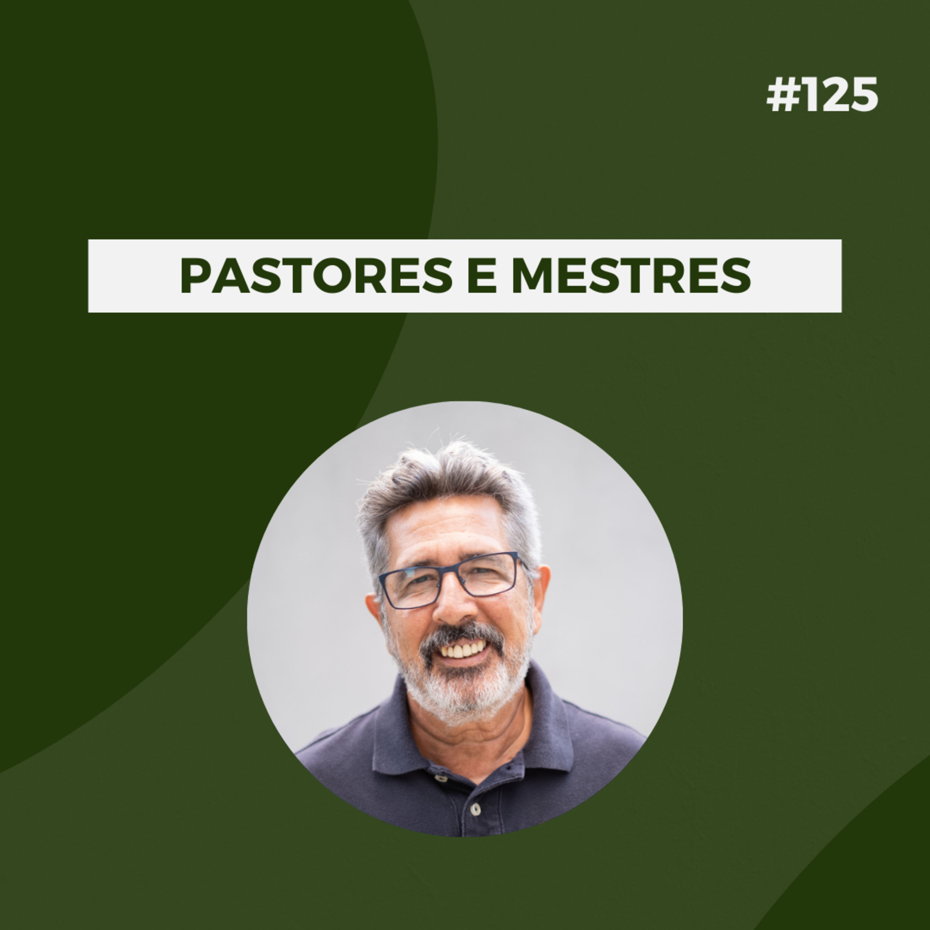 #125 - Pastores e Mestres - Versão Resumida episode artwork