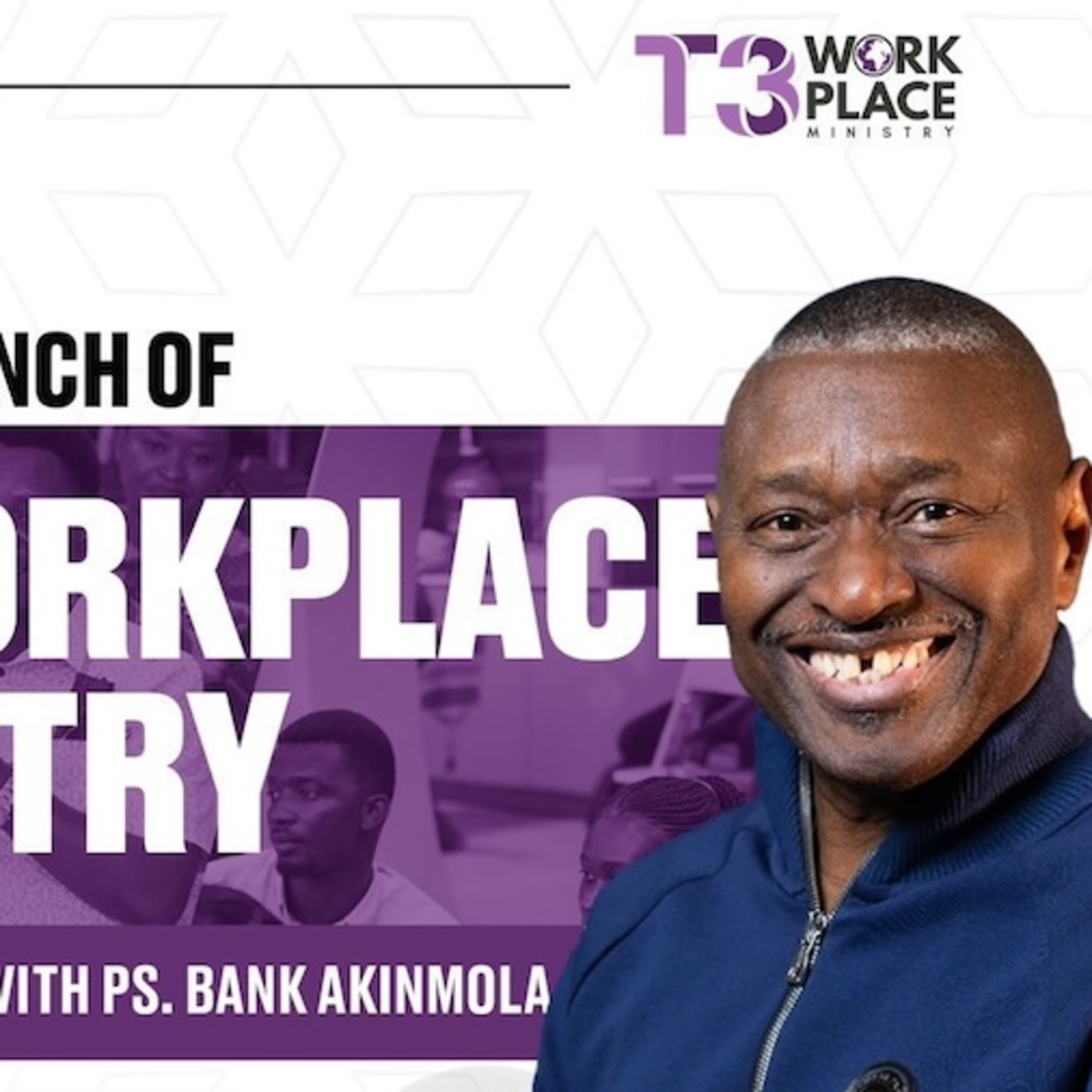 Train The Trainer Workplace Ministry (T3WM) Launch with Pastor Bank Akinmola episode artwork