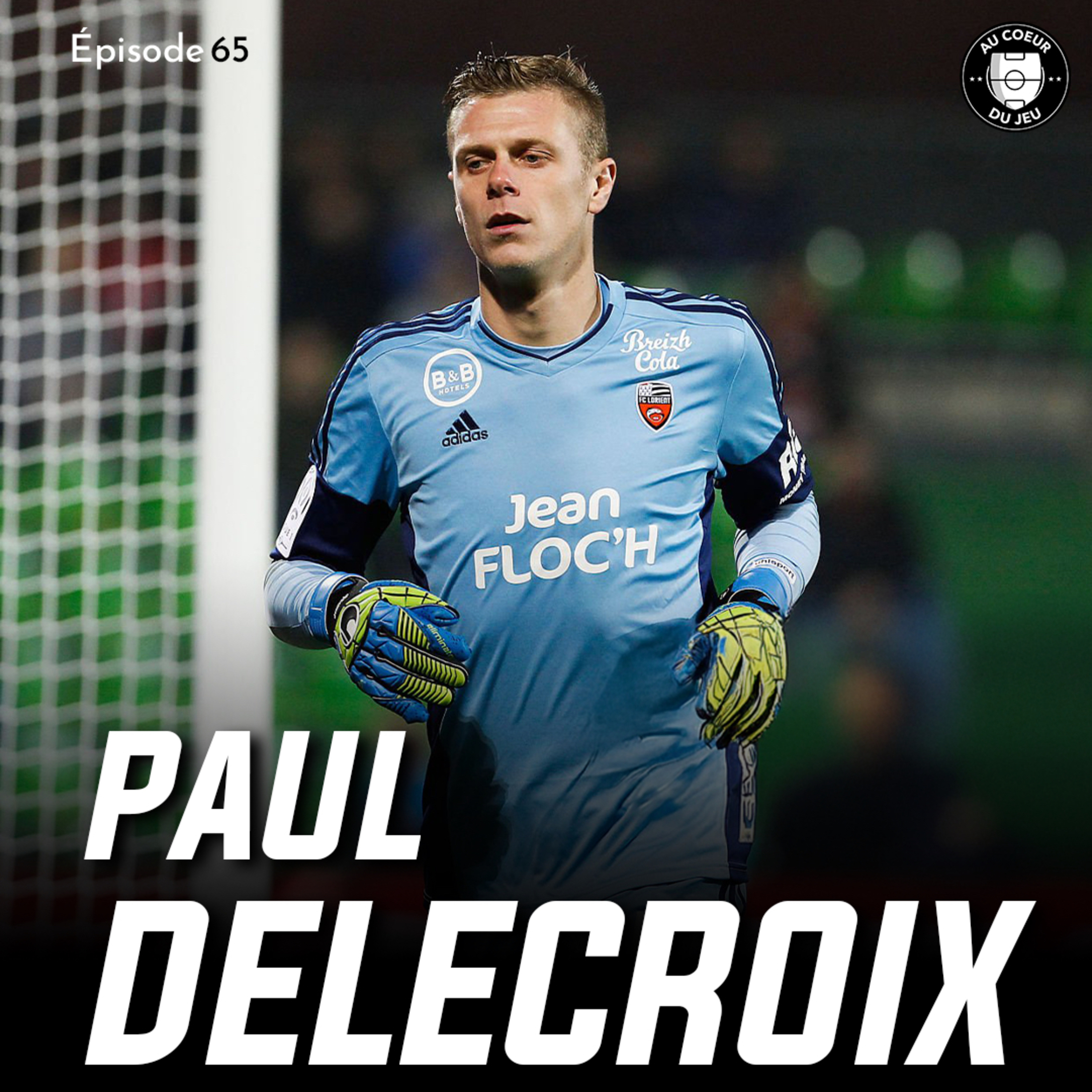 #65 - Meilleur gardien de Ligue 2, il signe en Ligue 1 et ne joue plus pendant 5 ans! Paul Delecroix