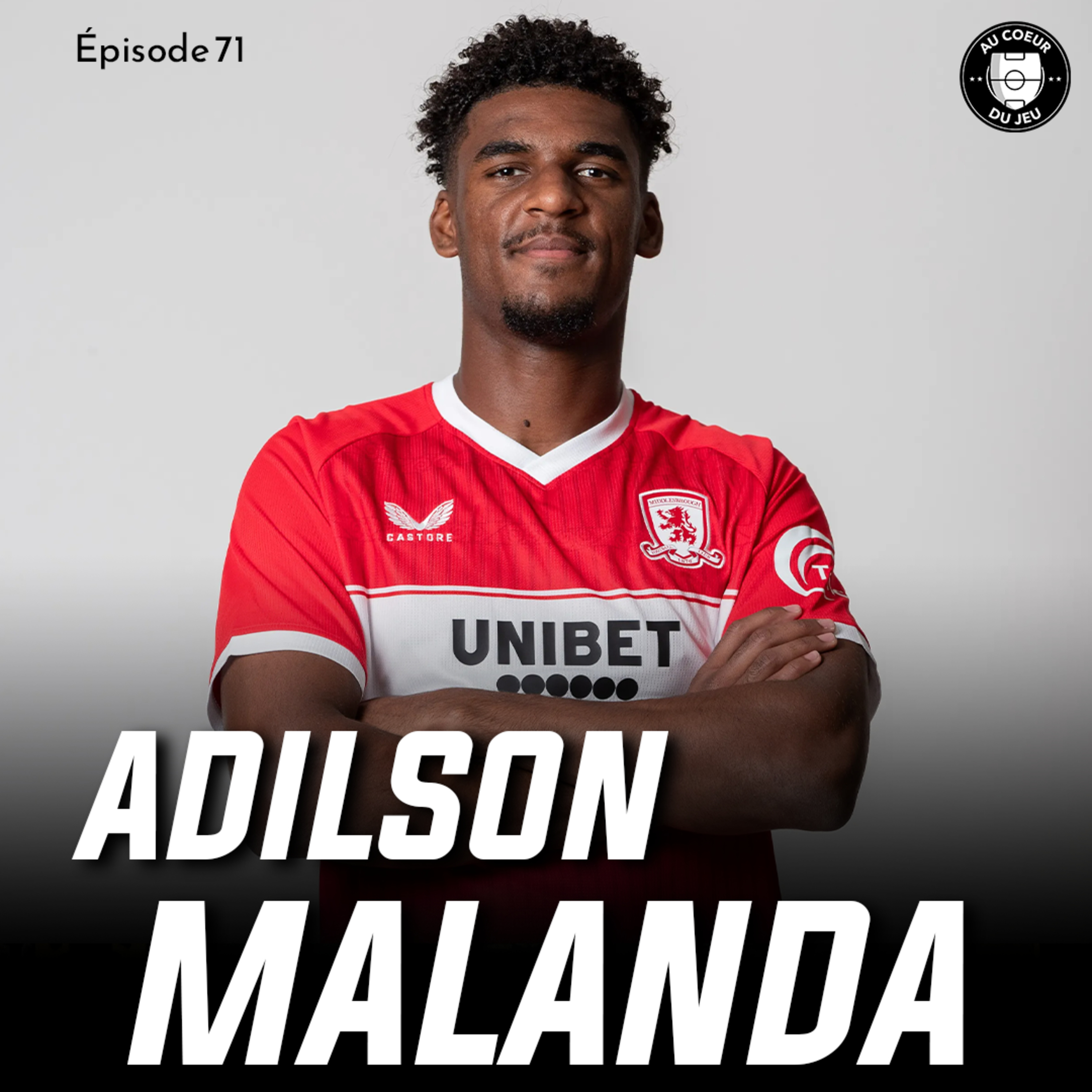 #71 - De la National 3 à la Championship: l’explosion d’Adilson Malanda