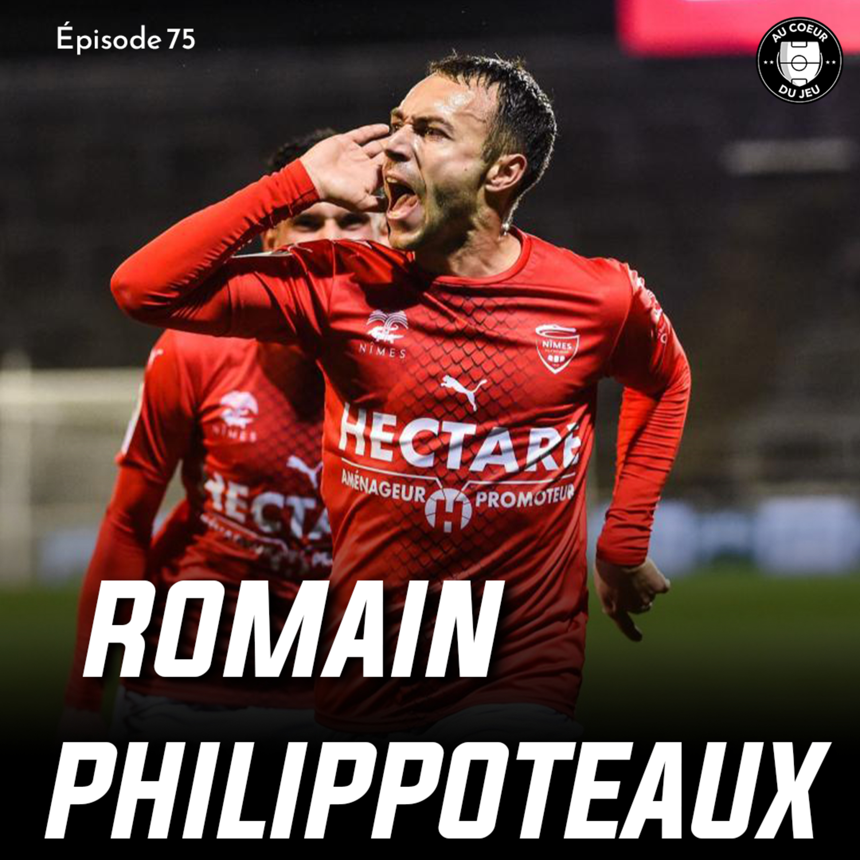 #75 - Du District à la Ligue 1: l'ascension folle de Romain Philippoteaux episode artwork