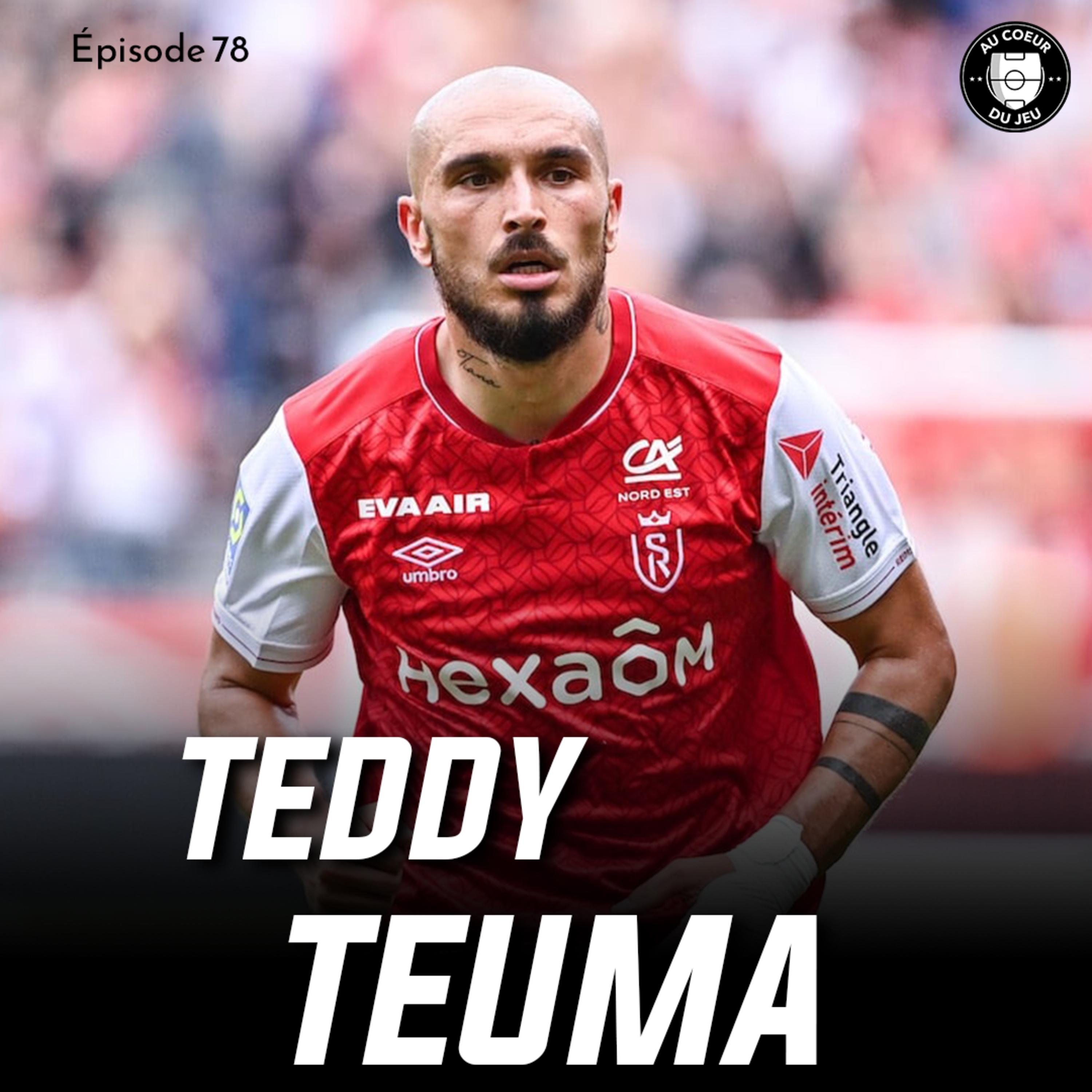 #78 - De Chauffeur Livreur à Meilleur Passeur d’Europa League: L'histoire de Teddy Teuma episode artwork