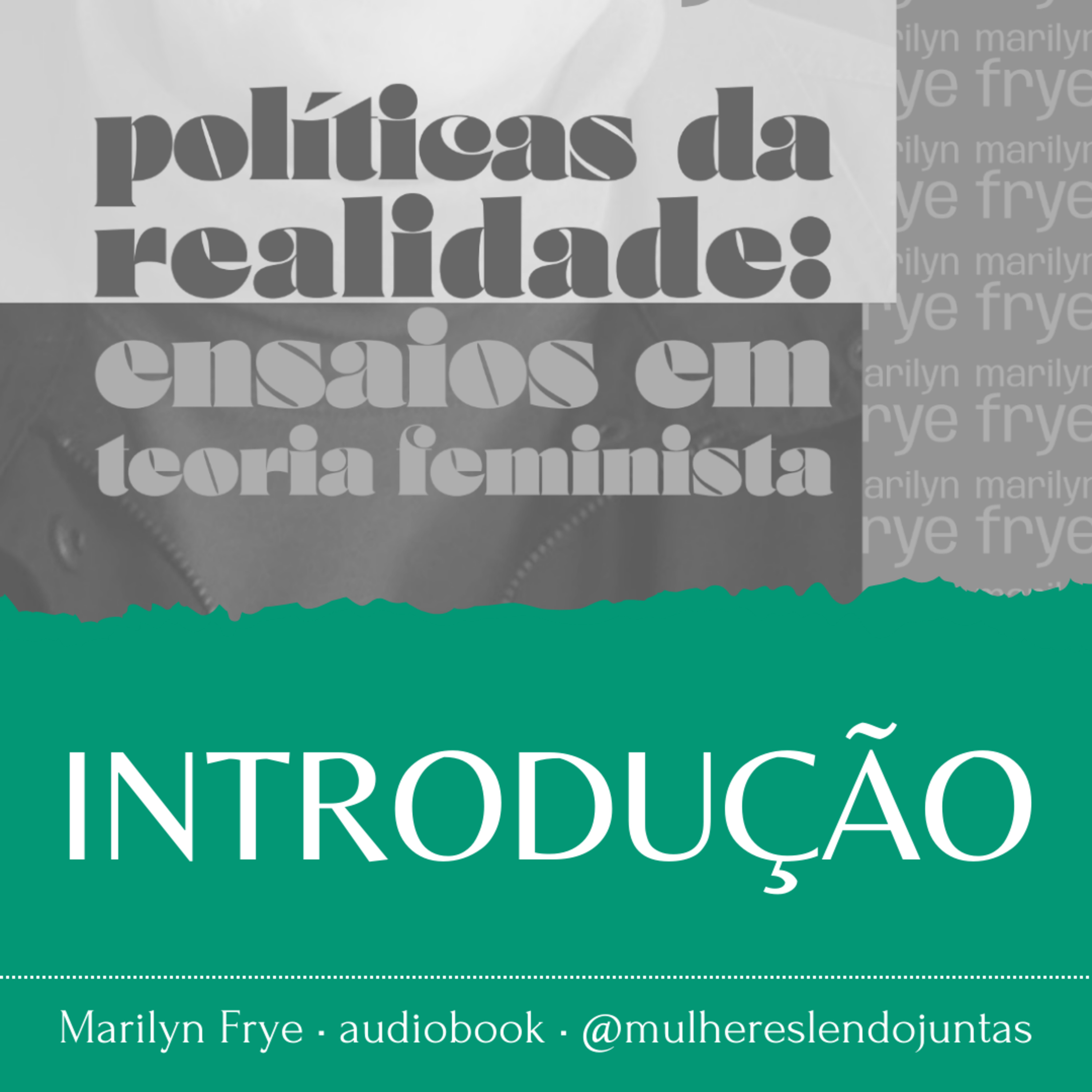 #79 Introdução • Políticas da Realidade • Marilyn Frye episode artwork