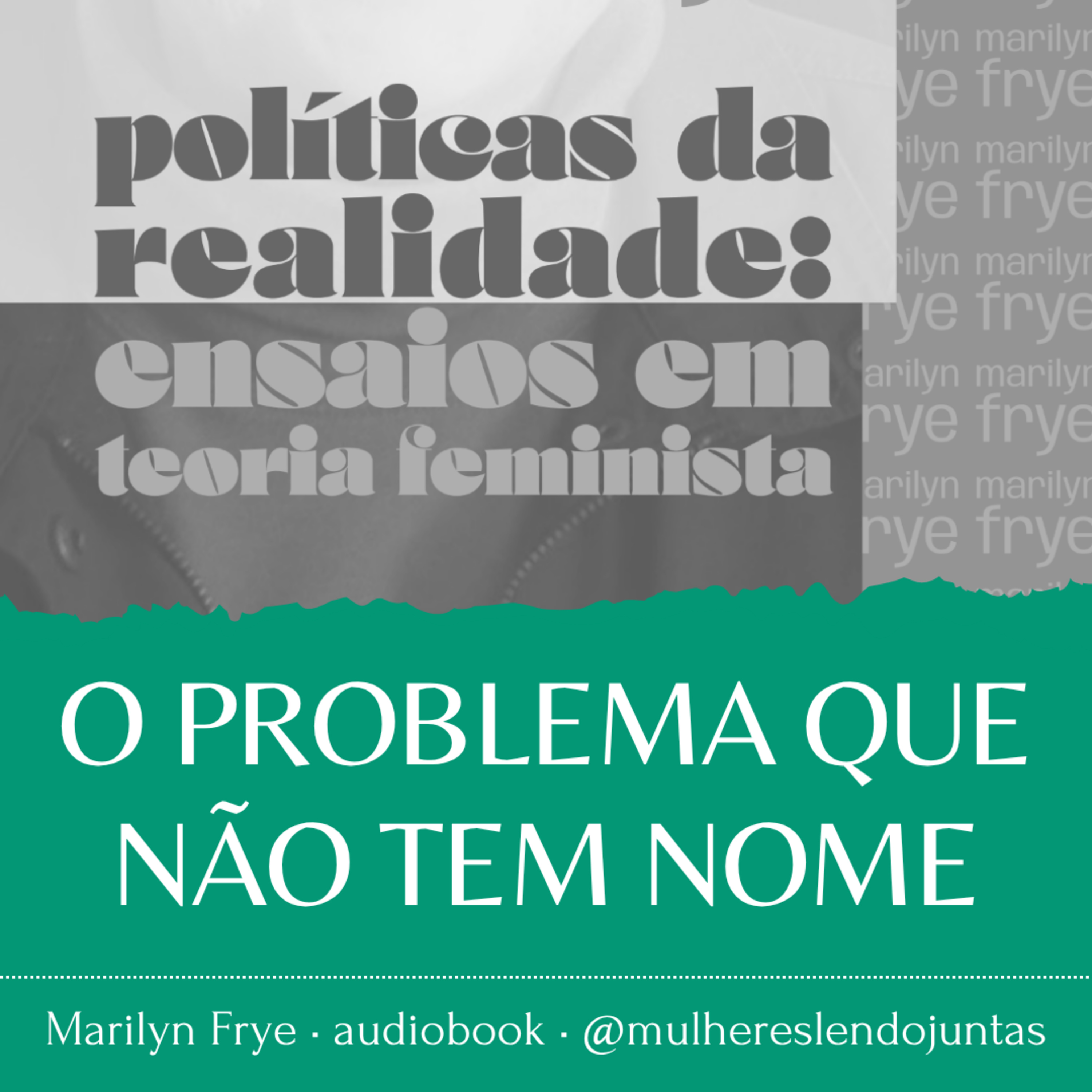 #83 O Problema que Não Tem Nome • Políticas da Realidade • Marilyn Frye episode artwork