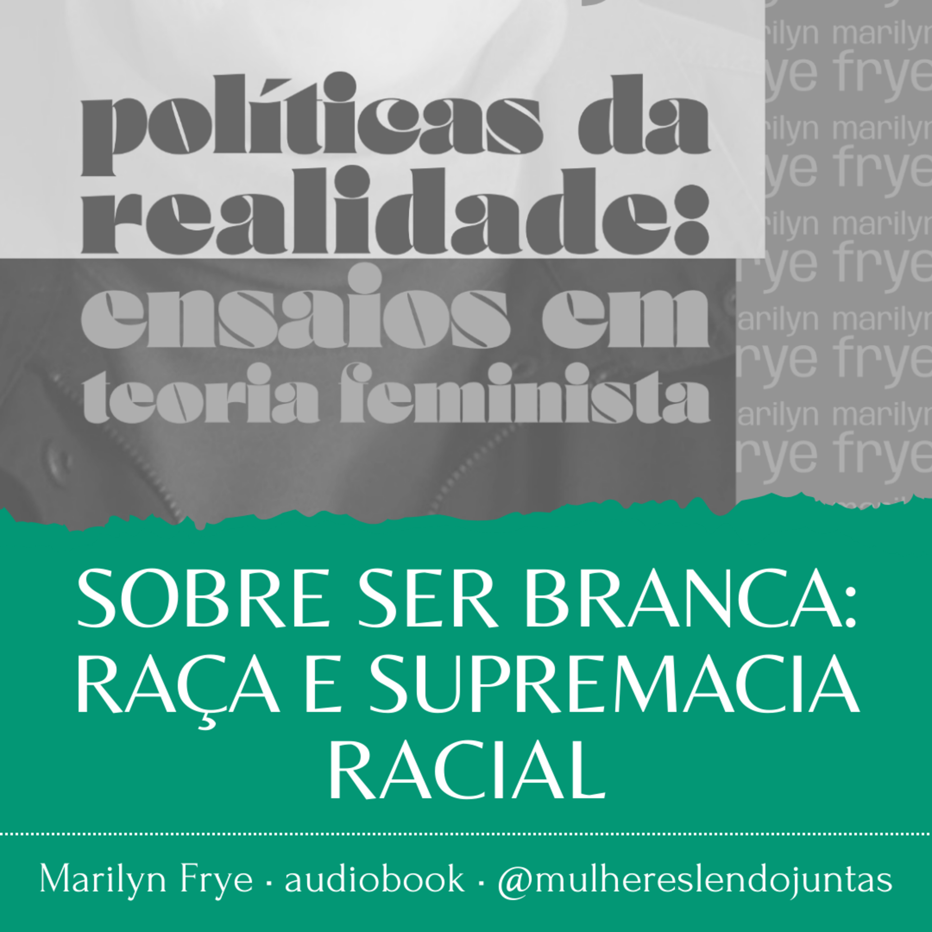 #88 Sobre Ser Branca • Políticas da Realidade • Marilyn Frye episode artwork