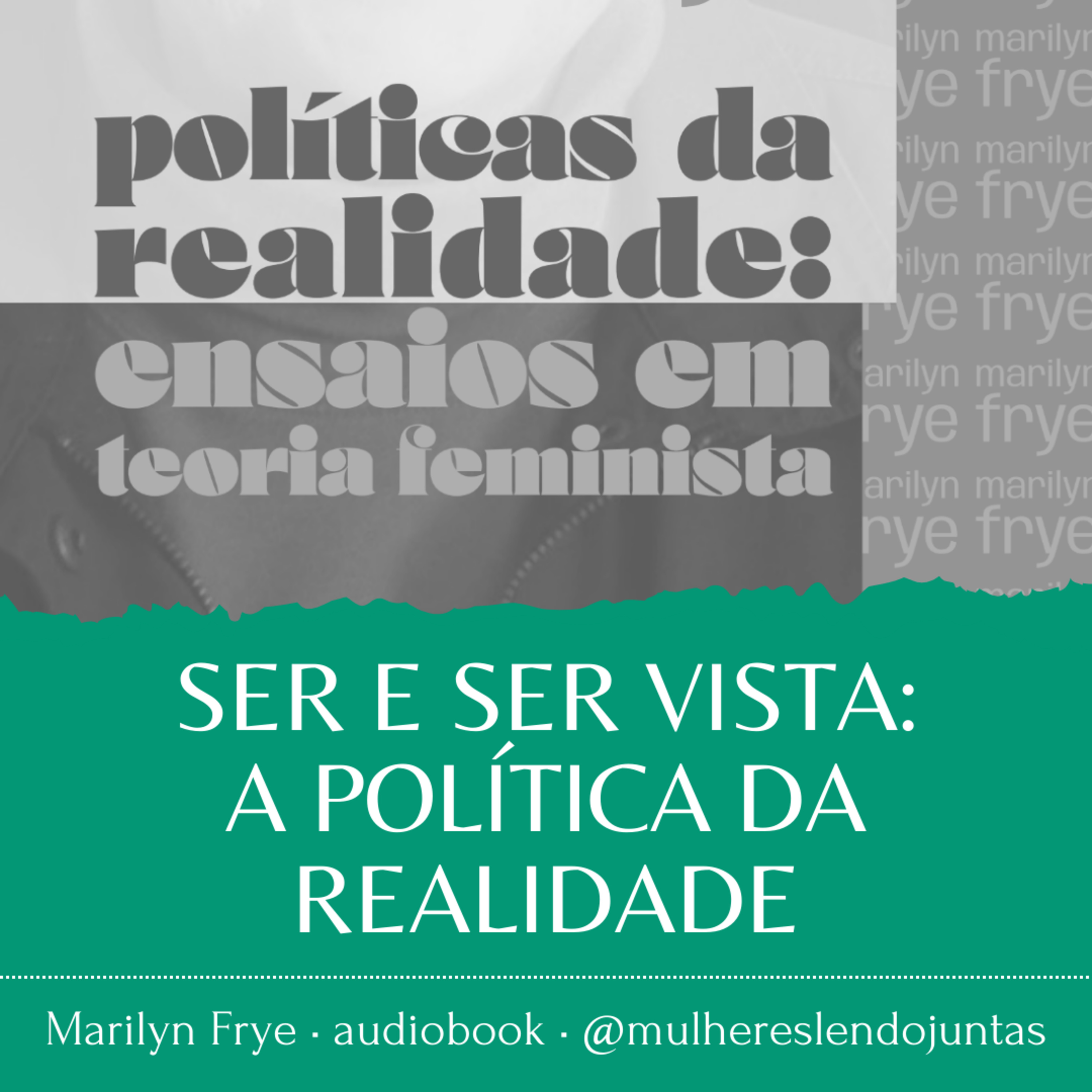 #92 Ser e Ser Vista: a política da realidade [2/2] • Políticas da Realidade • Marilyn Frye episode artwork
