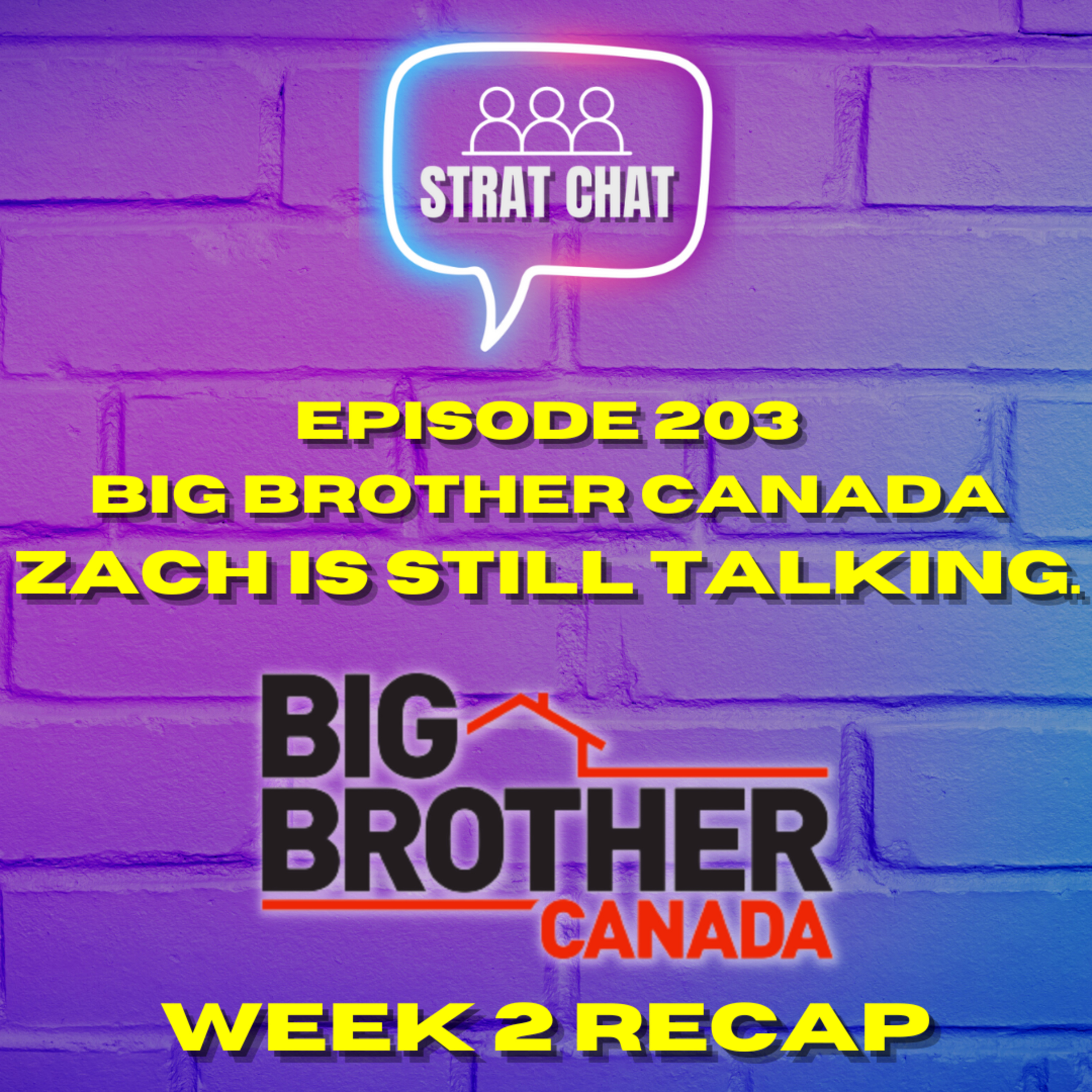 Ep. 203 - #BBCAN11 - ZACH IS STILL TALKING. || Big Brother Canada 11 - Week 2 Recap