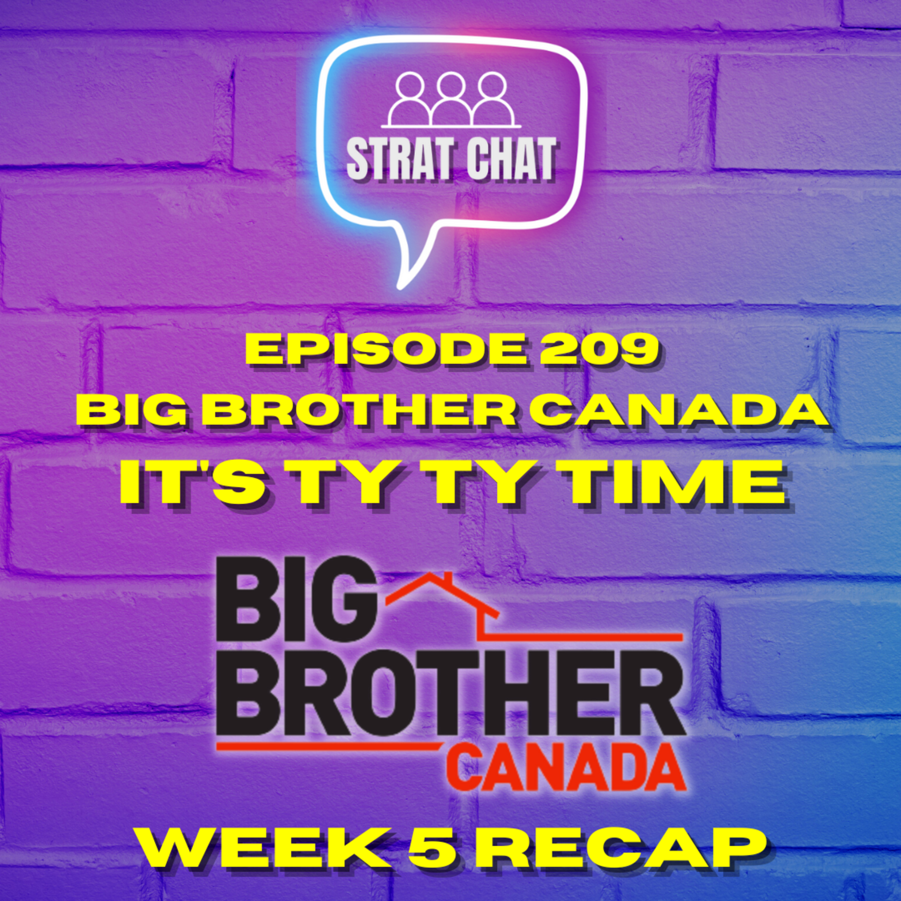 Ep. 209 - #BBCAN11 - IT'S TY TY TIME || Big Brother Canada 11 - Week 5 Recap