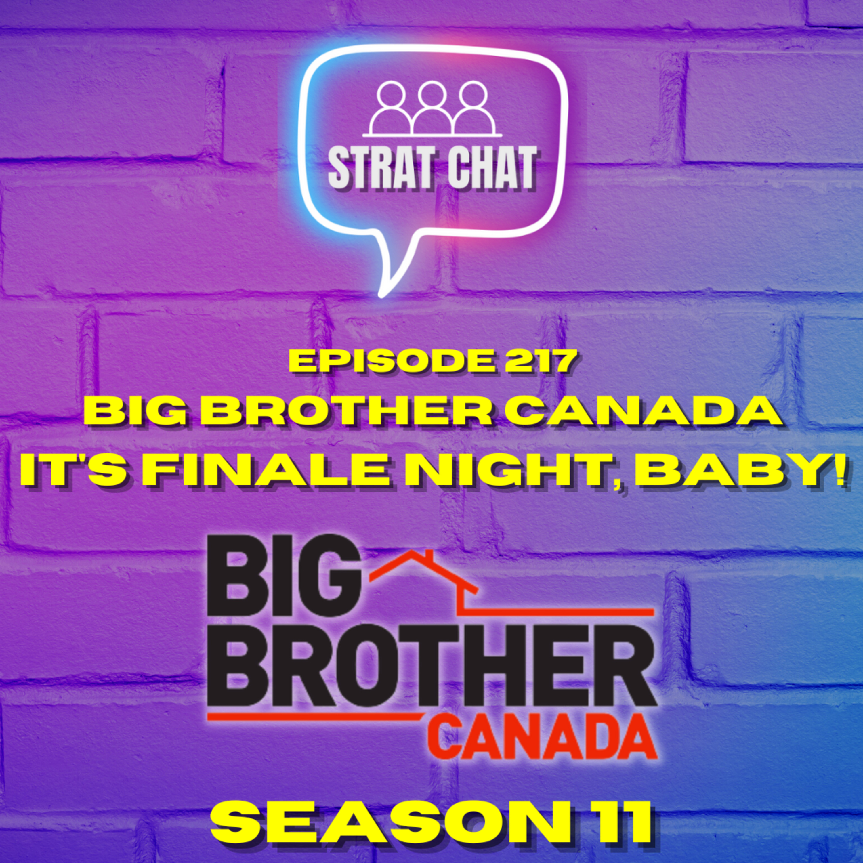 Ep. 217 - #BBCAN11 - IT'S FINALE NIGHT, BABY! || Big Brother Canada 11