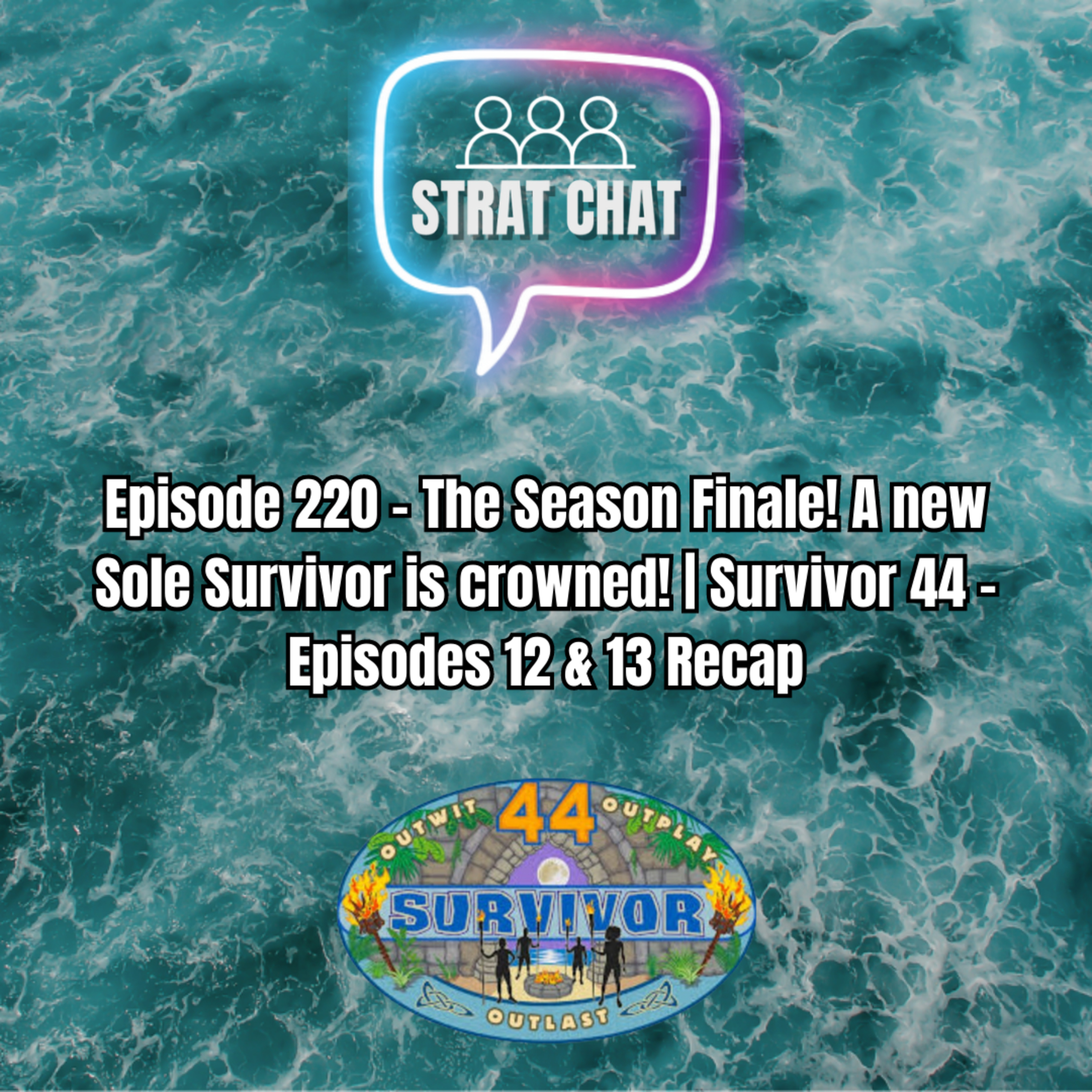 Ep. 220 - #Survivor44 - A new Sole Survivor is crowned! | Survivor 44 - Ep. 12 & 13 Recap