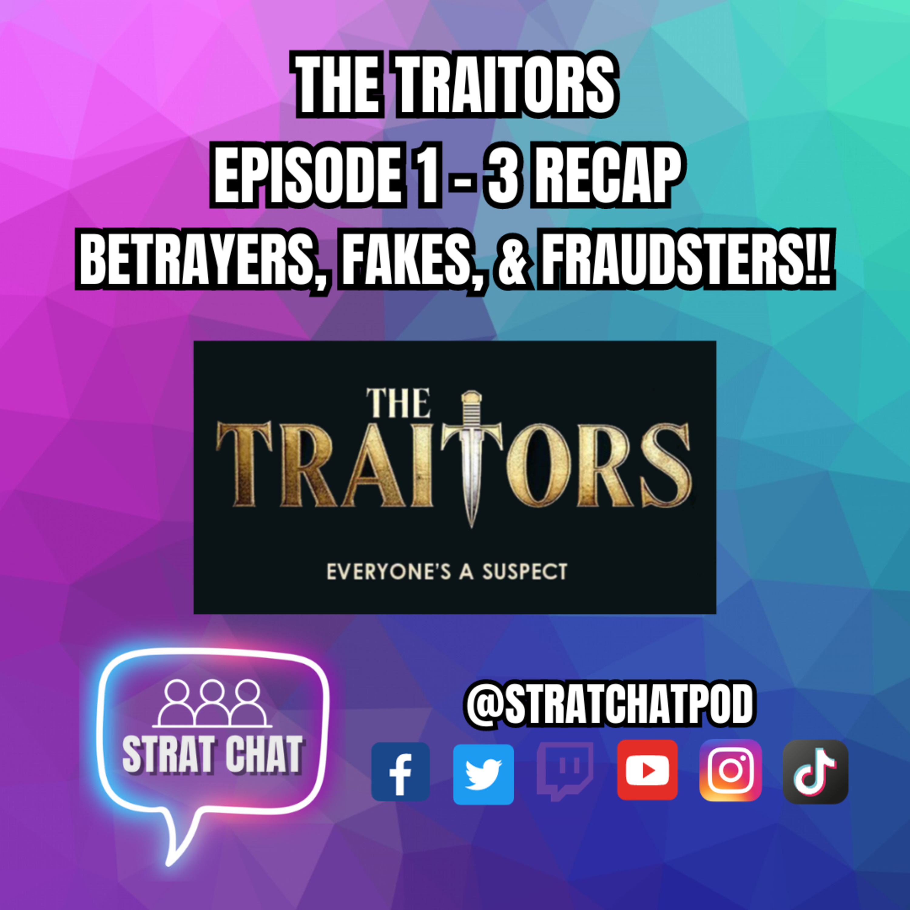 Ep. 306 - #TheTraitorsUS - EPISODE 1-3 RECAP - BETRAYERS, FAKES, & FRAUDSTERS!! | Strat Chat Podcast