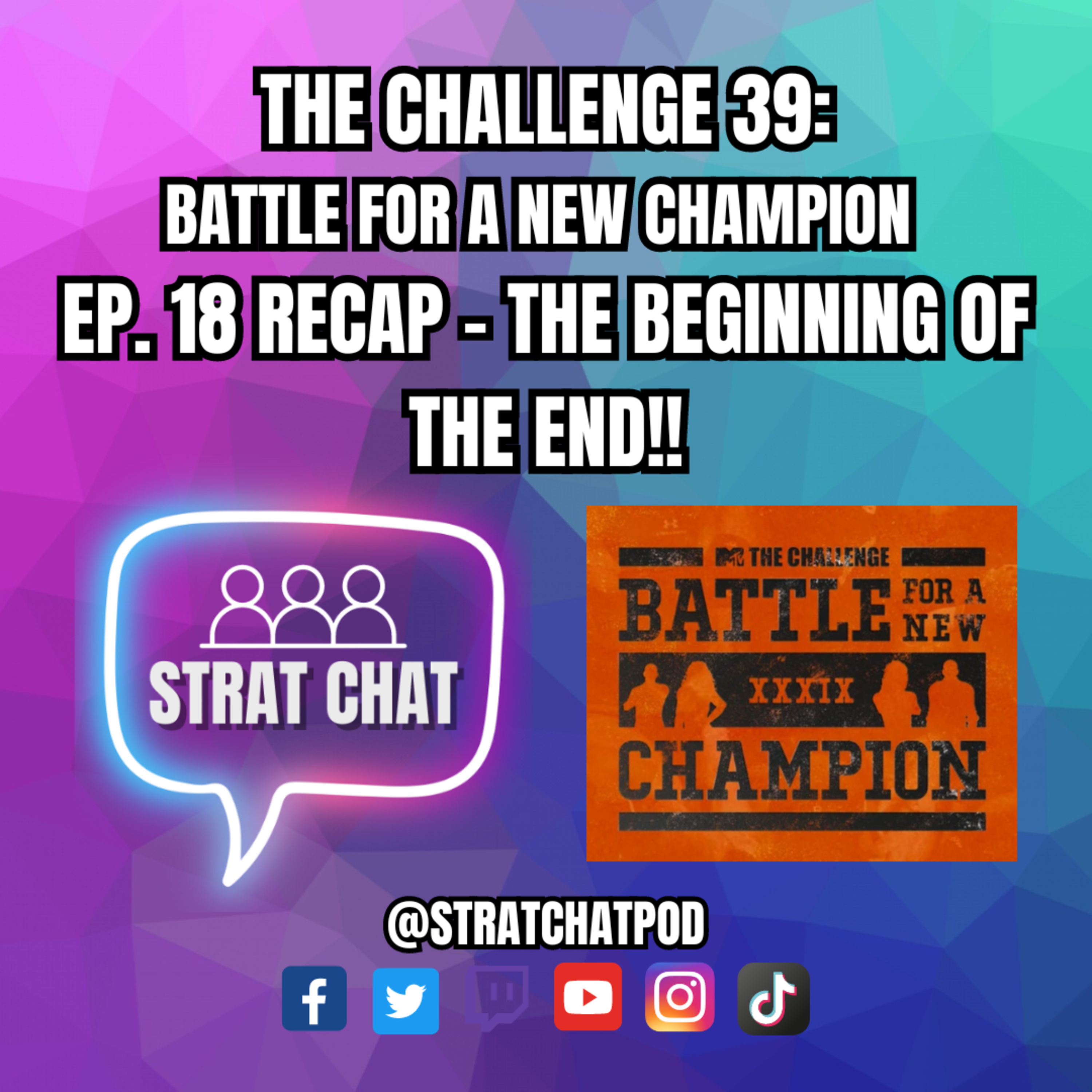 Ep. 317 - #TheChallenge39 - EPISODE 18 RECAP - THE BEGINNING OF THE END!! | Strat Chat Podcast