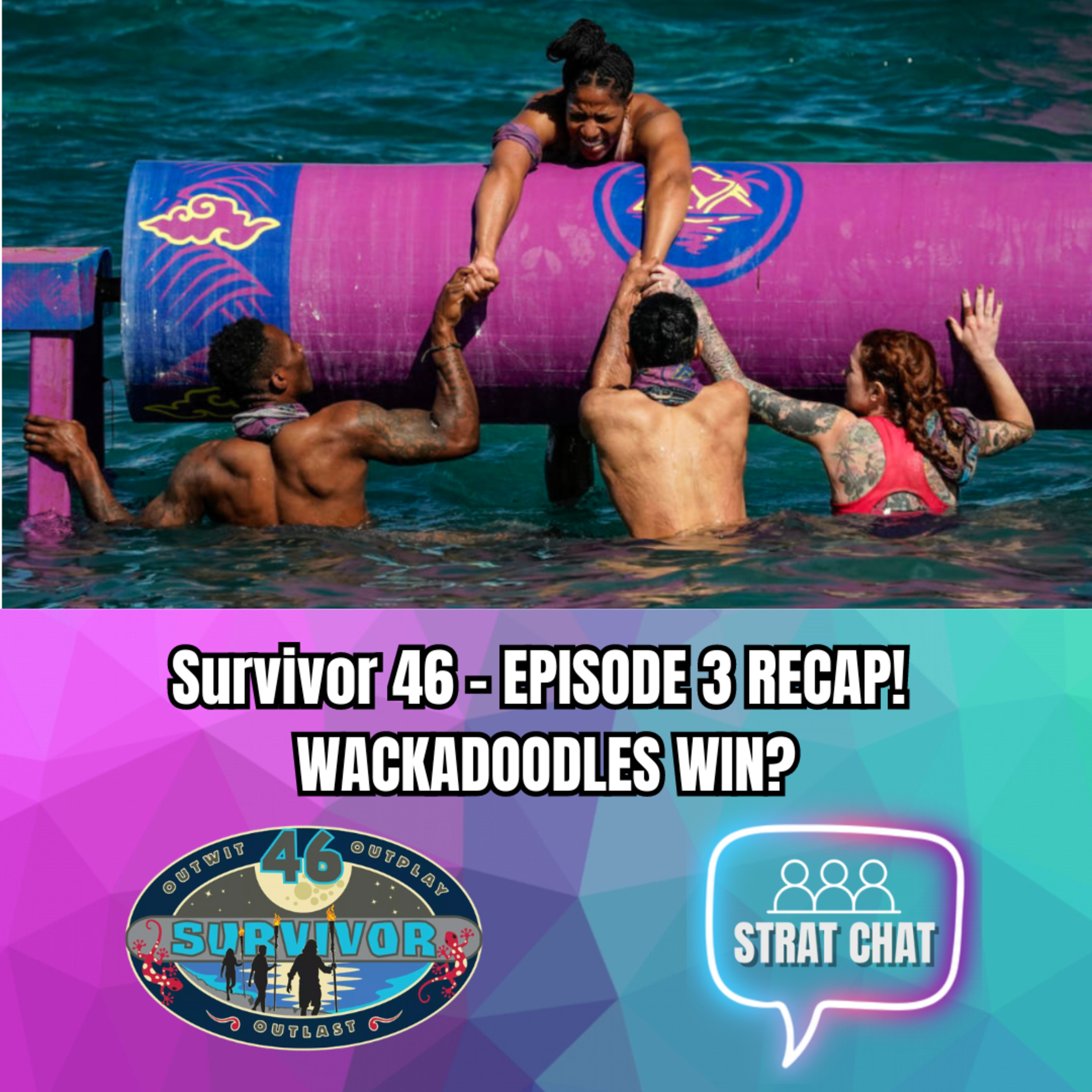 Ep. 335 - #Survivor46 - EPISODE 3 RECAP - WACKADOODLES WIN?! | Strat Chat Podcast