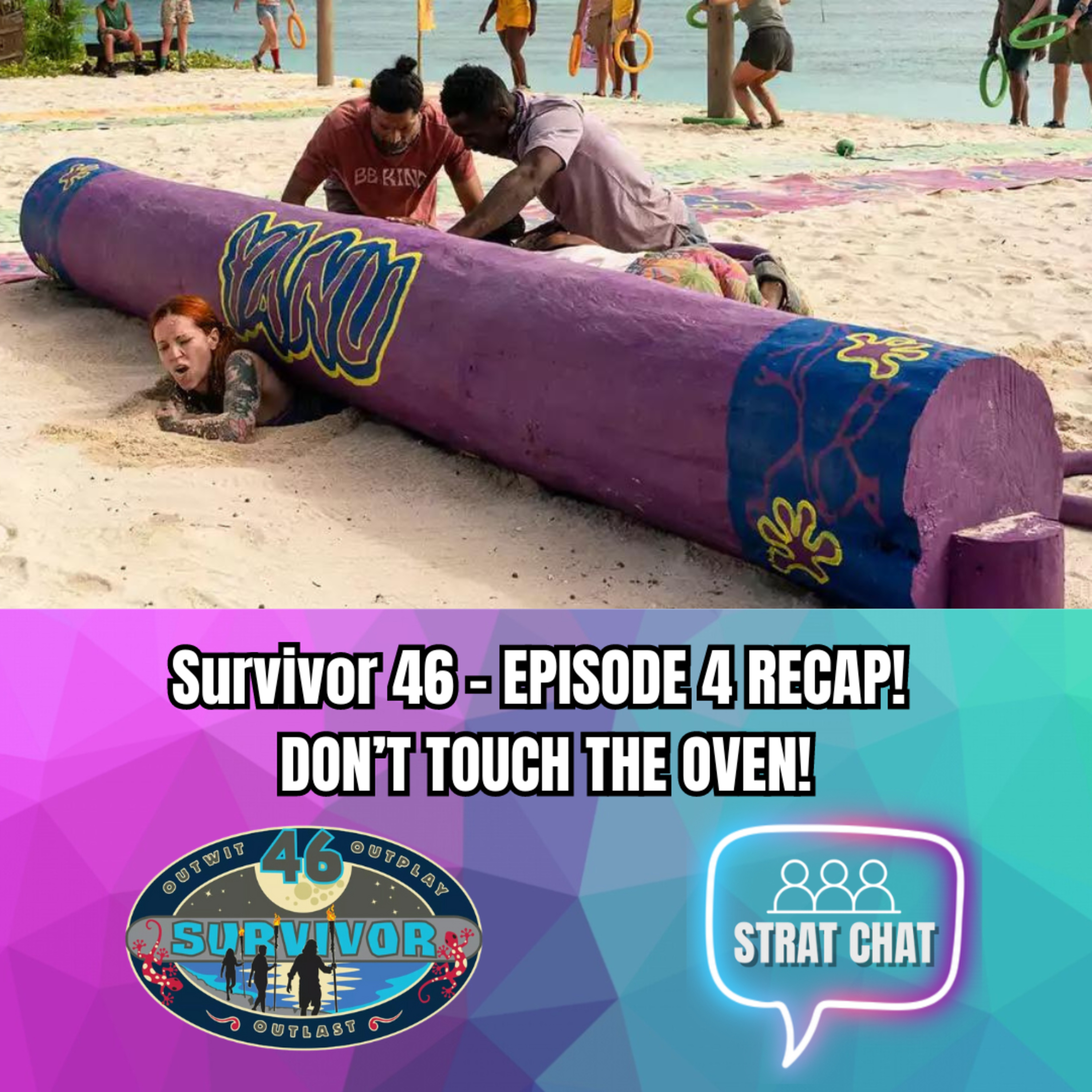 Ep. 338 - #Survivor46 - EPISODE 4 RECAP - DON'T TOUCH THE OVEN! | Strat Chat Podcast