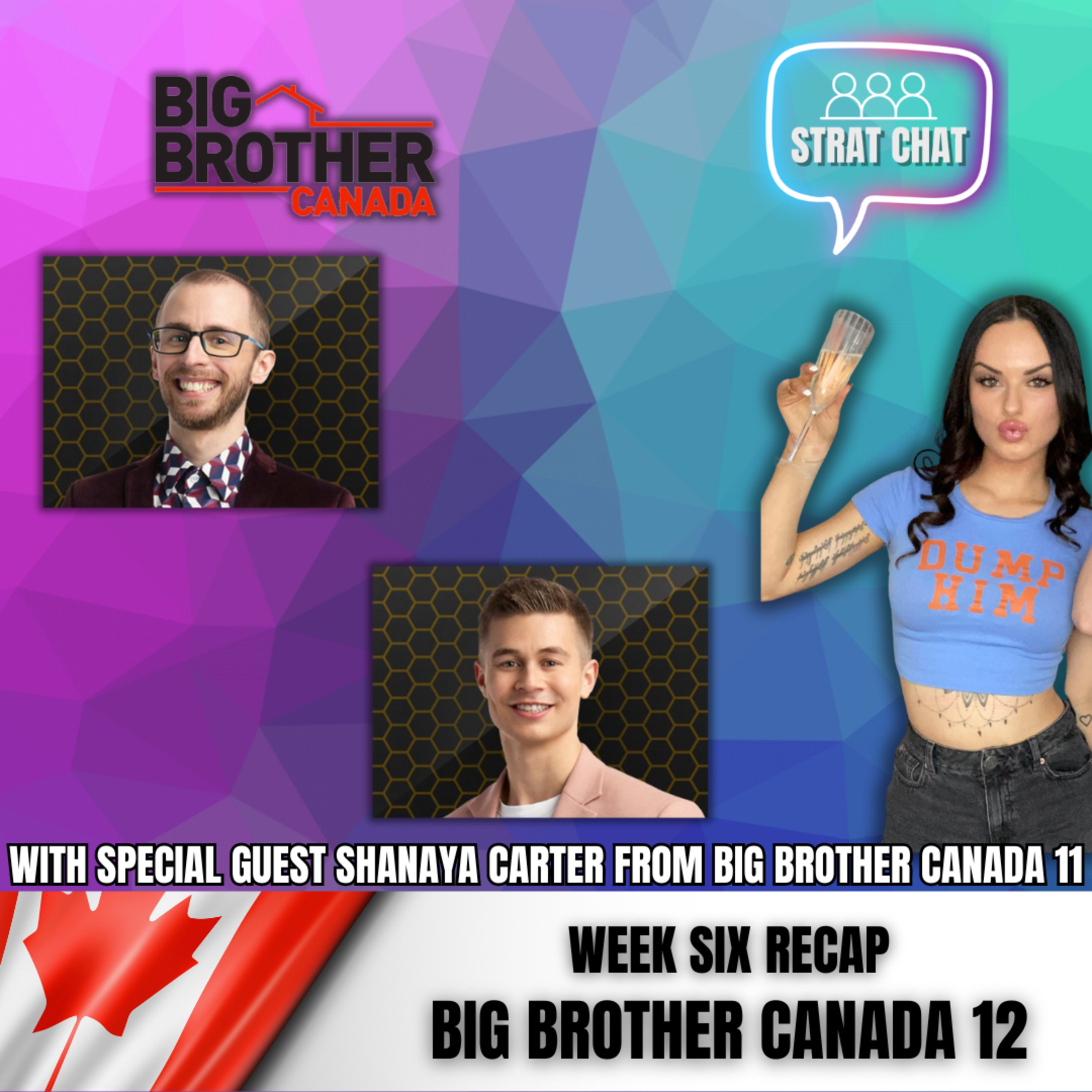 Ep. 344 - #BBCAN12 WEEK SIX RECAP with SHANAYA CARTER! | Strat Chat Podcast
