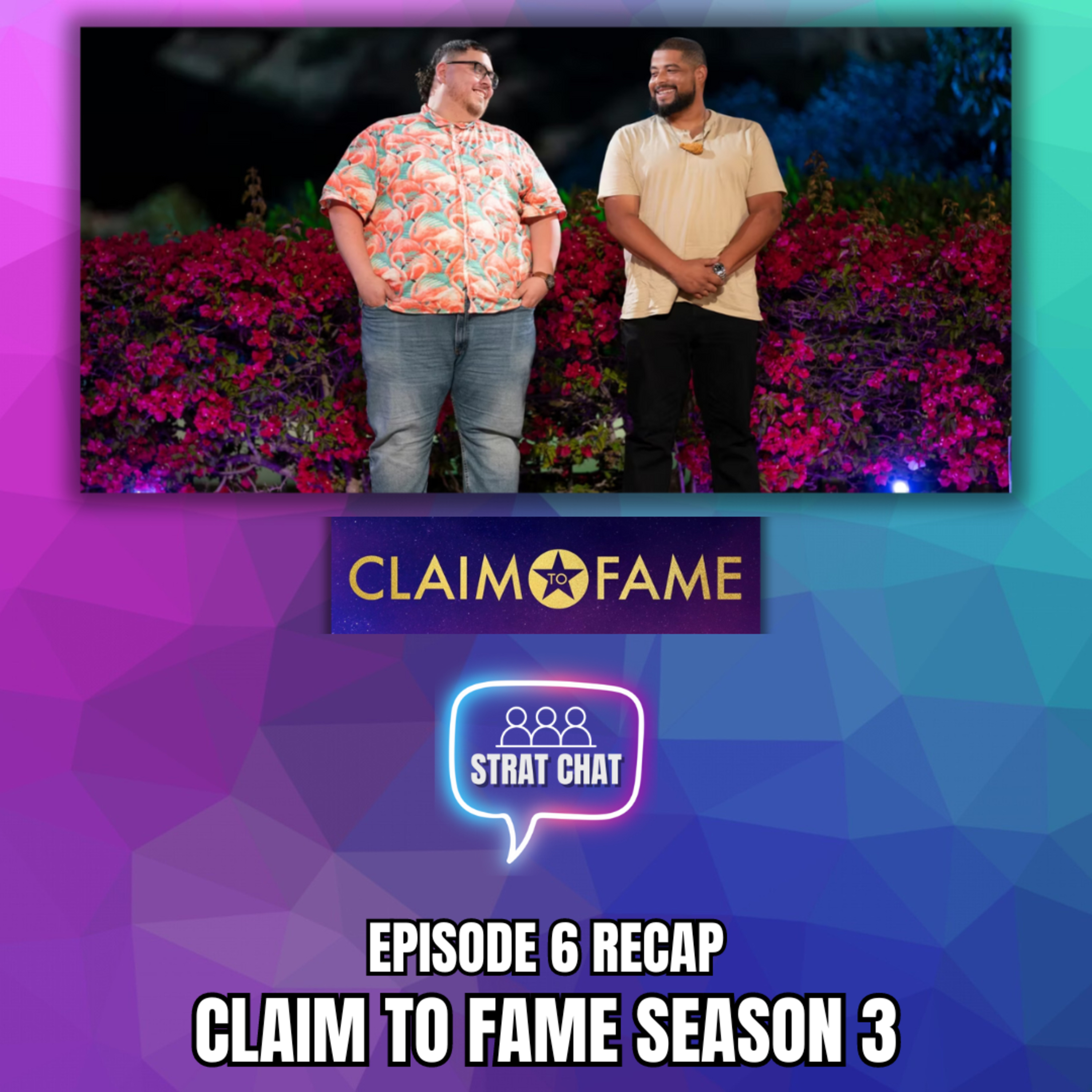 Claim To Fame S3: Episode 6 Recap | Strat Chat Podcast