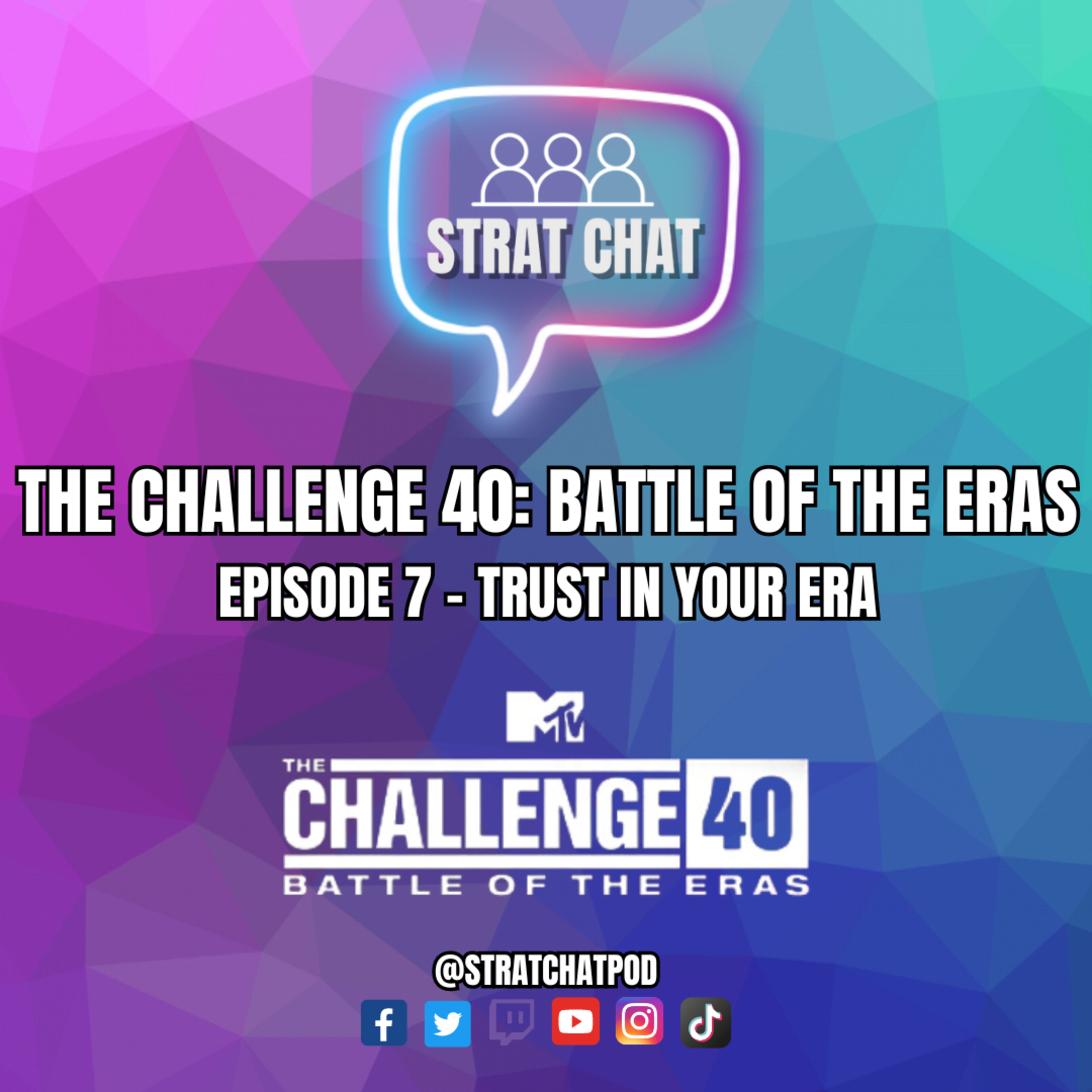 The Challenge 40: Battle of the Eras | Episode 7 Recap - Trust in your Era! | Strat Chat Podcast