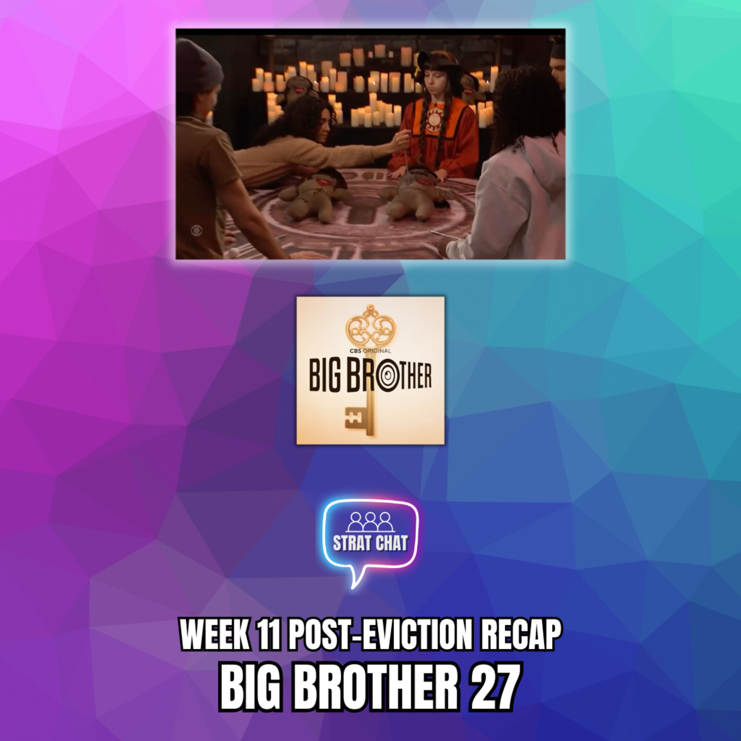 Big Brother 27: WEEK 11 EVICTION RECAP | Strat Chat Podcast episode artwork