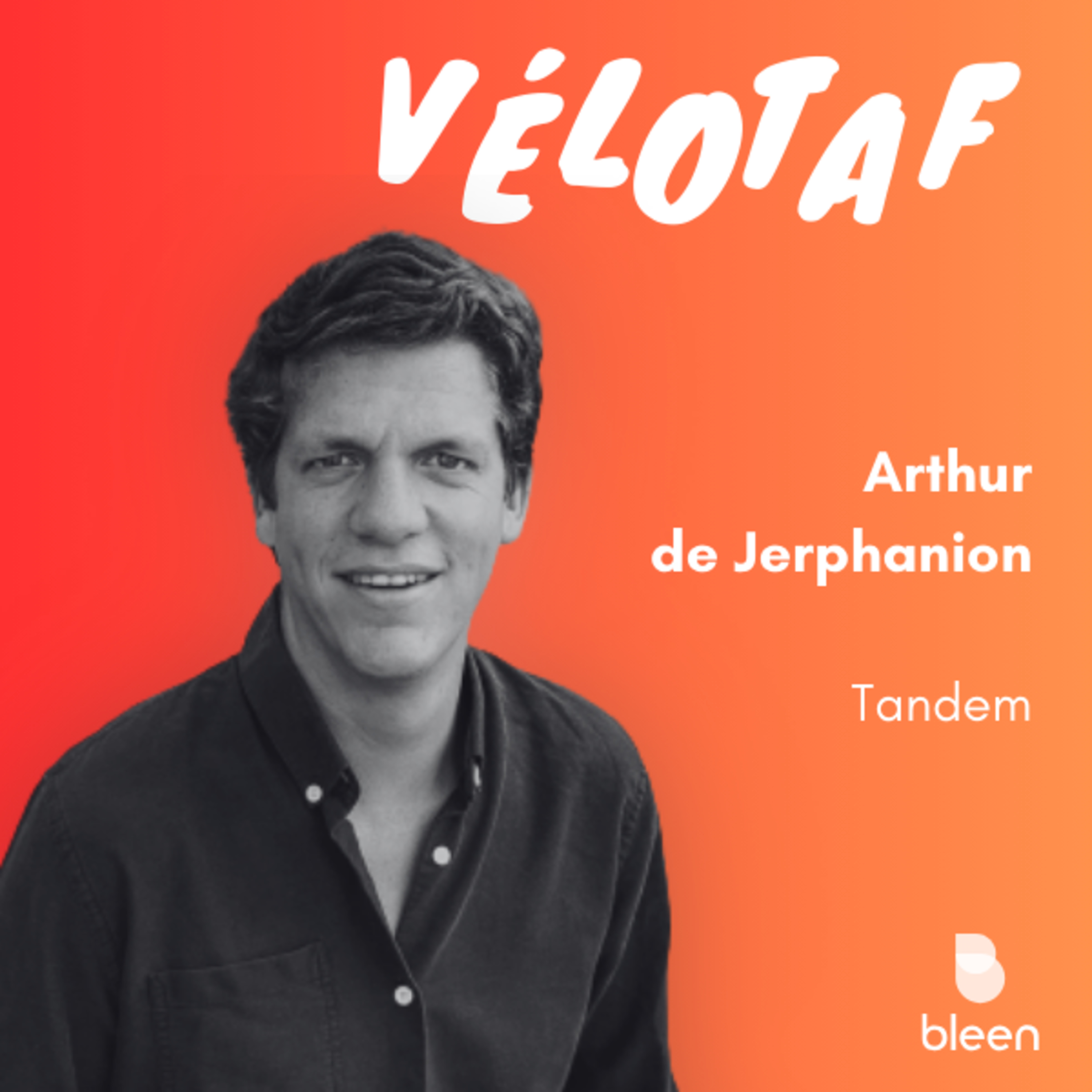 #102 L’essayer, c’est l’adopter ! - Le vélo de fonction expliqué par Tandem avec Arthur DE JERPHANION episode artwork
