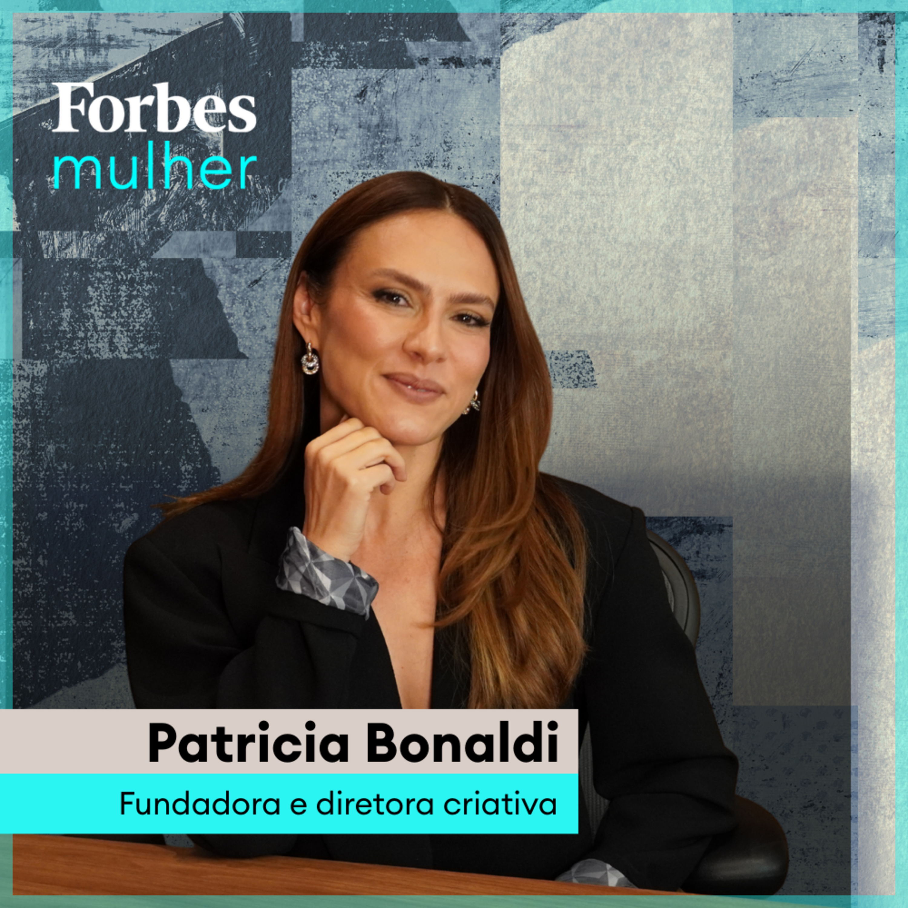 Patricia Bonaldi: Como levar seu negócio para o mundo | Forbes Mulheres Poderosas episode artwork