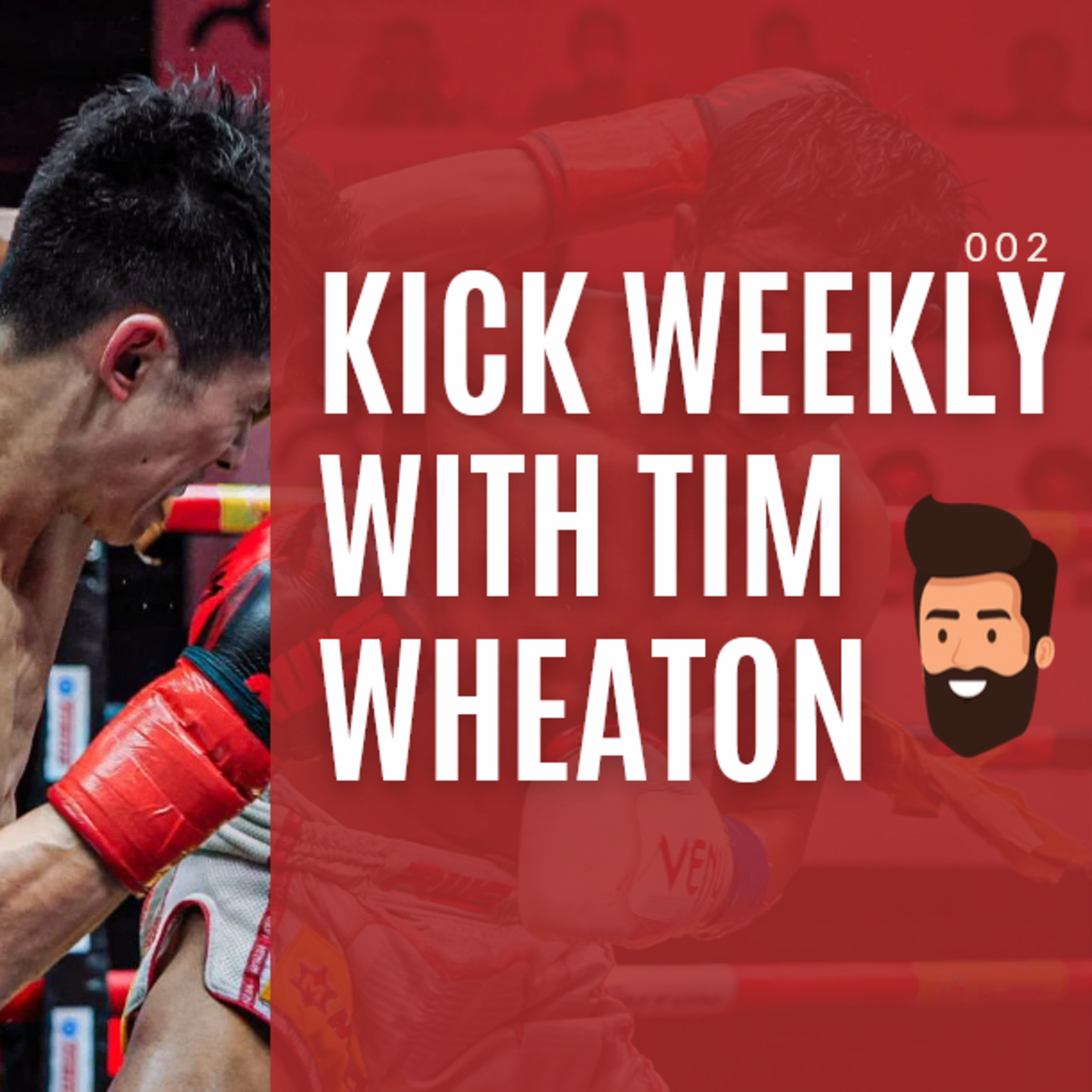 Kick Weekly with Tim Wheaton - Kickboxing Podcast