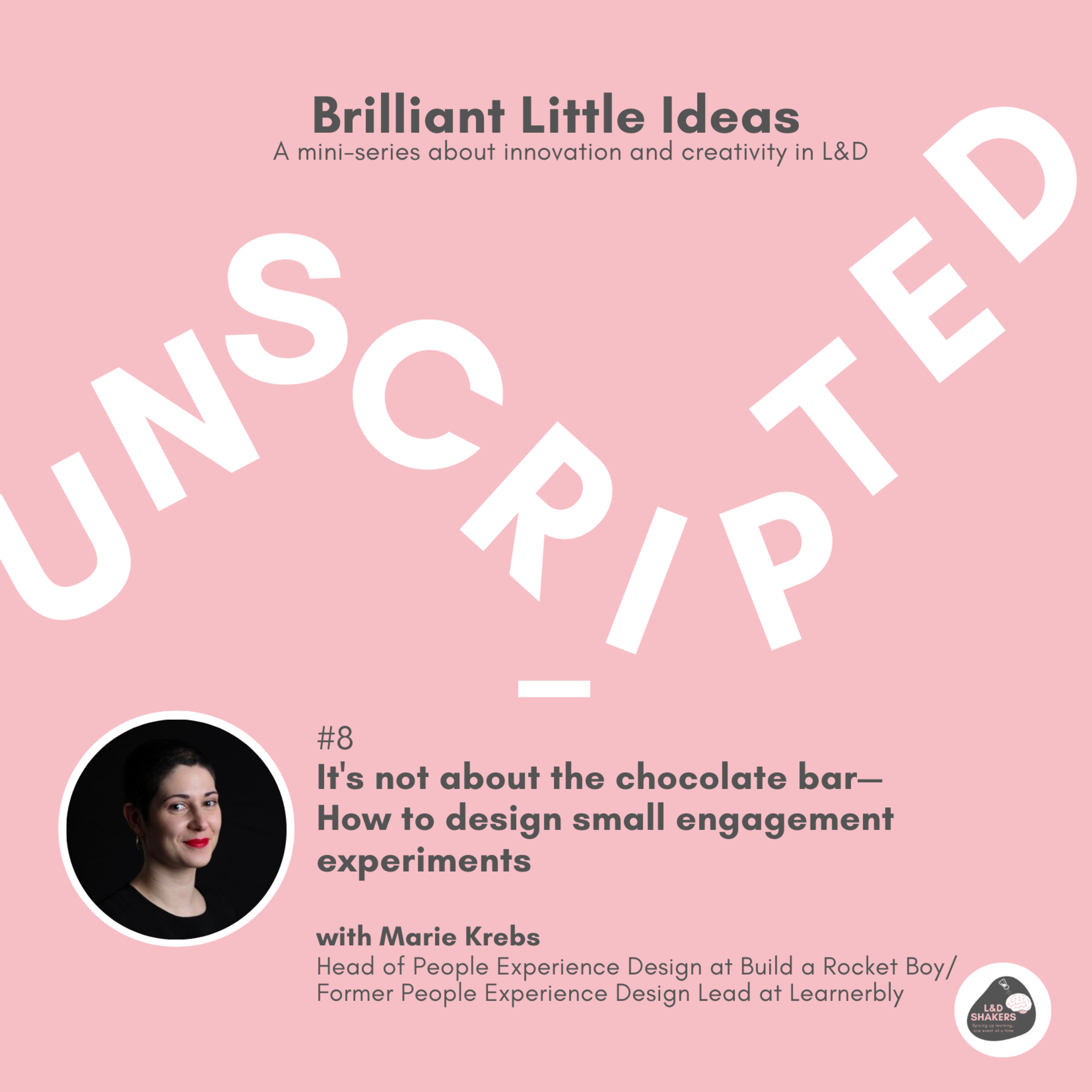 Unscripted—The L&D Shakers Podcast