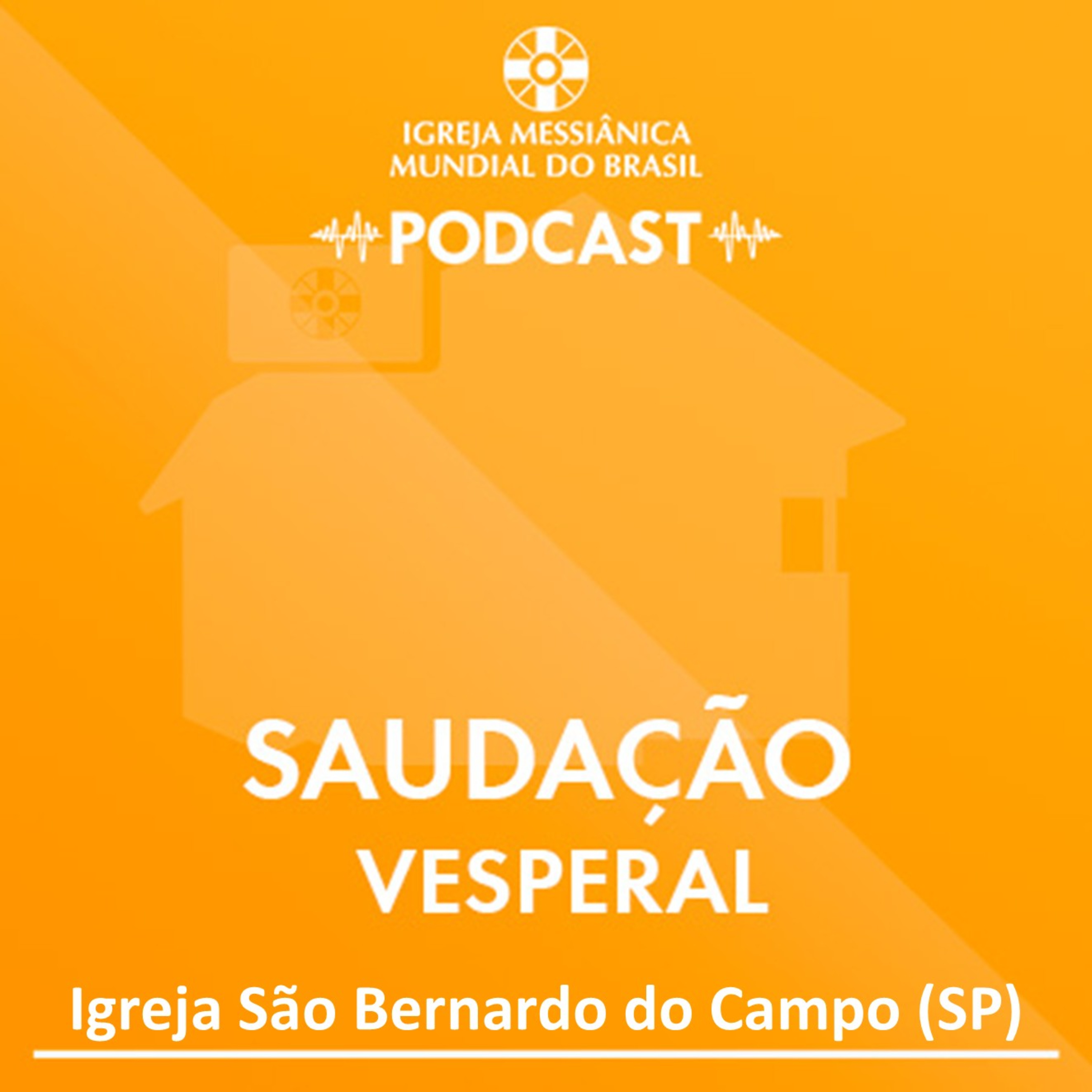 06/02/2026 - Saudação Vesperal | Sede Central / Igreja São Bernardo do Campo (SP) episode artwork